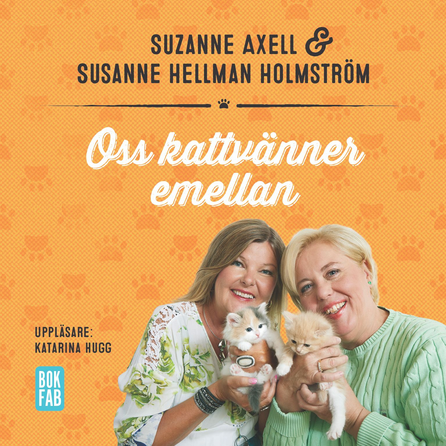 Oss kattvänner emellan, ljudbok av Suzanne Axell, Susanne Hellman Holmström
