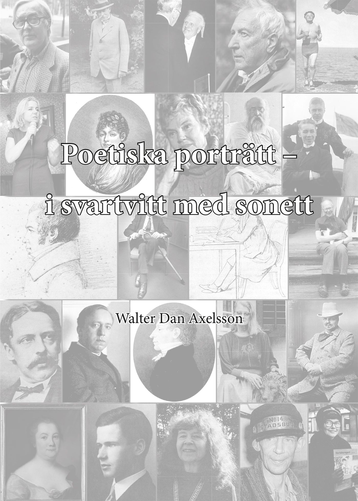 Poetiska porträtt – i svartvitt med sonett, e-bok av Walter Dan Axelsson