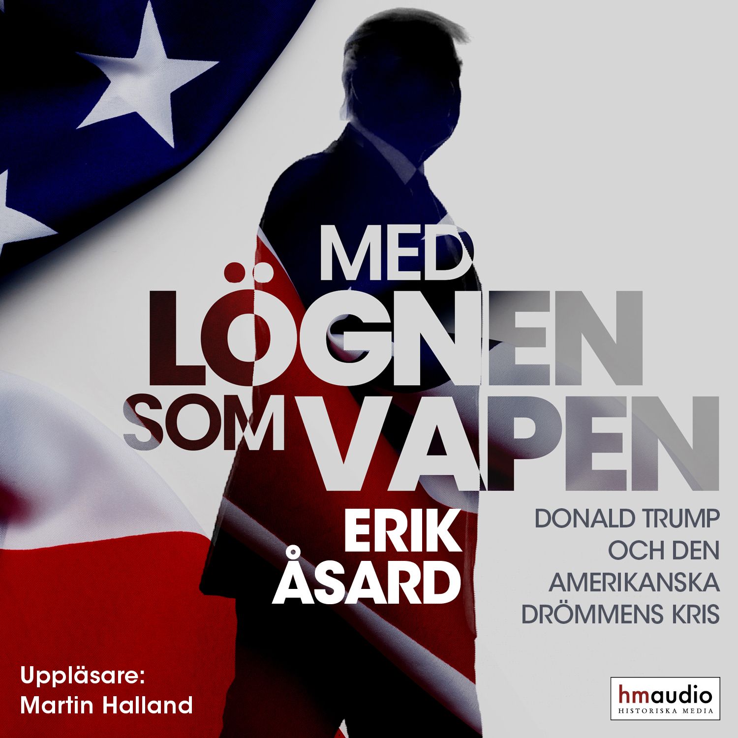 Med lögnen som vapen, audiobook by Erik Åsard