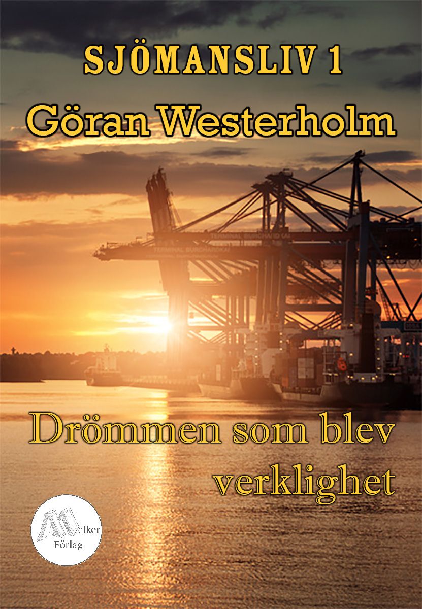 Sjömansliv 1 - Drömmen som blev verklighet, e-bog af Göran Westerholm