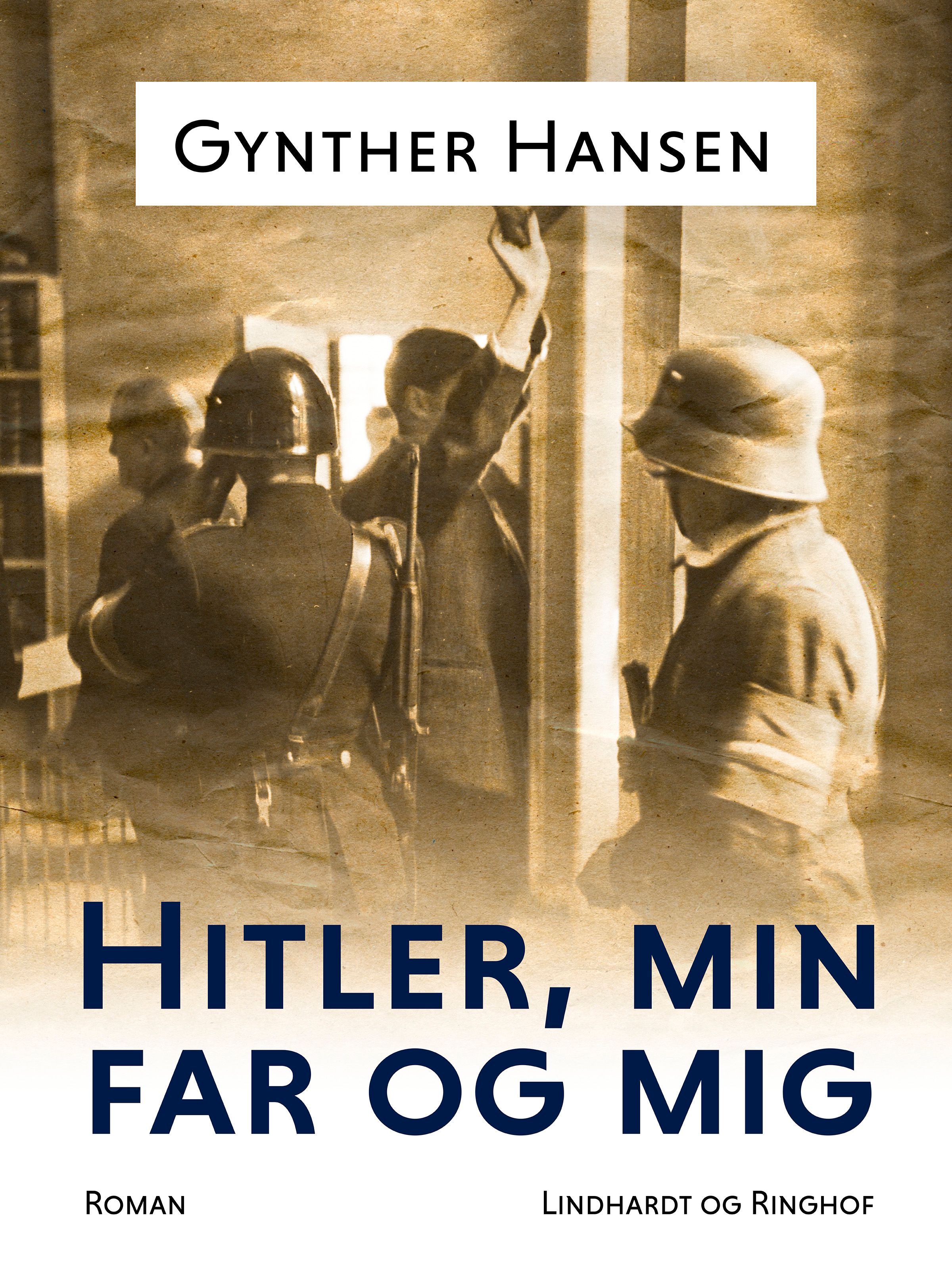 Hitler, min far og mig, e-bog af Gynther Hansen