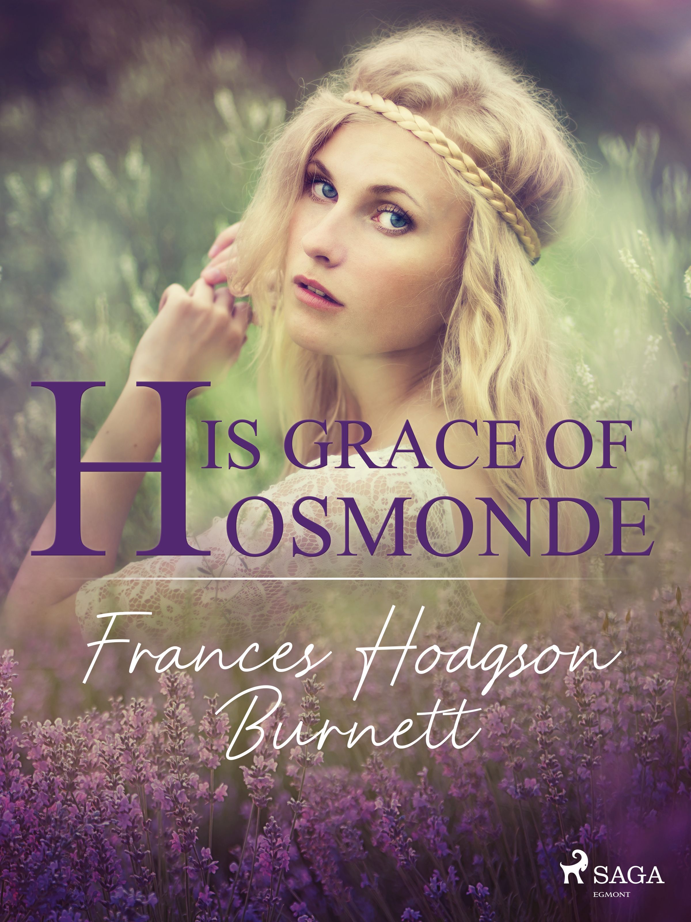 His Grace of Osmonde, e-bok av Frances Hodgson Burnett