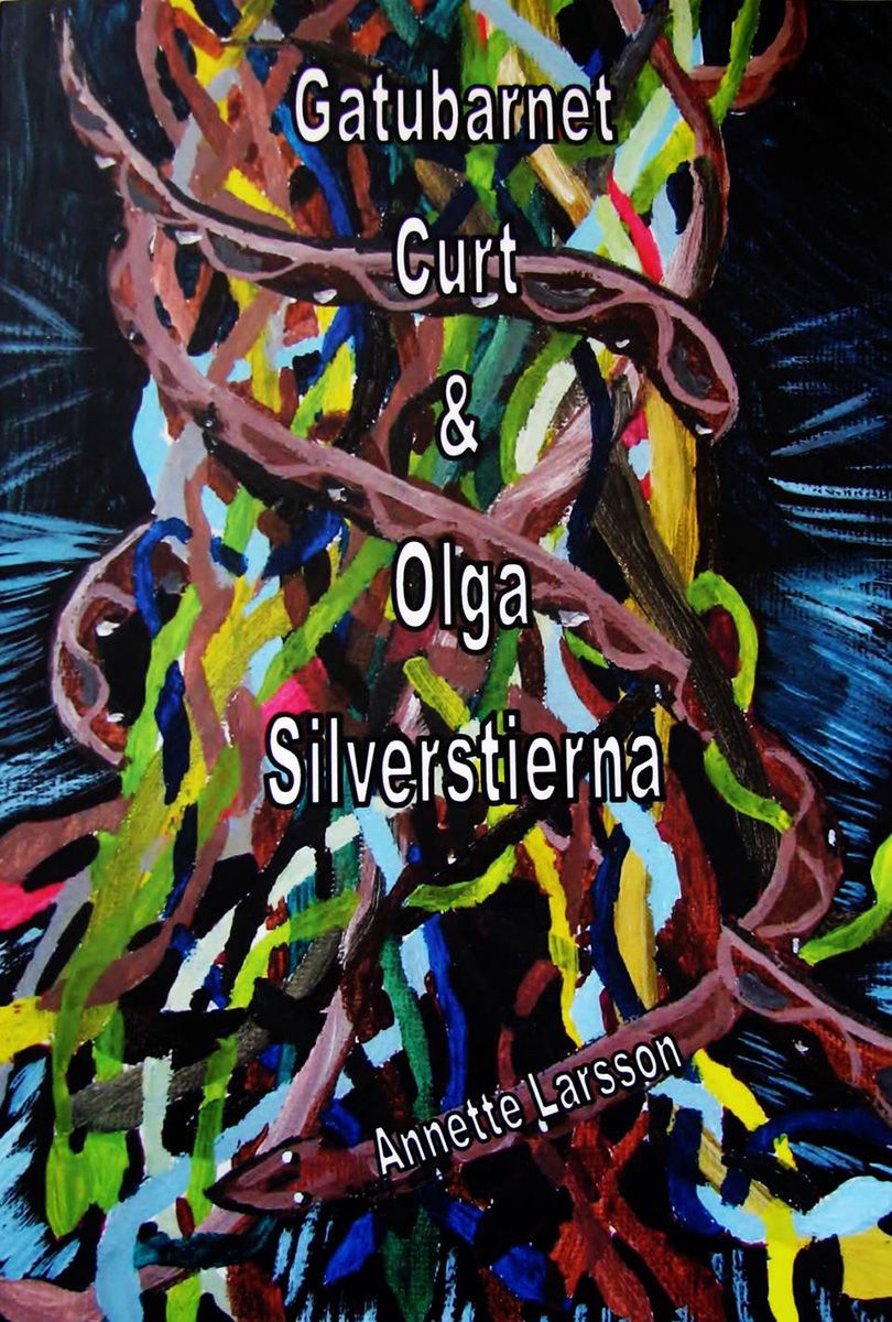 Gatubarnet Curt & Olga Silverstierna, e-bok av Annette Larsson