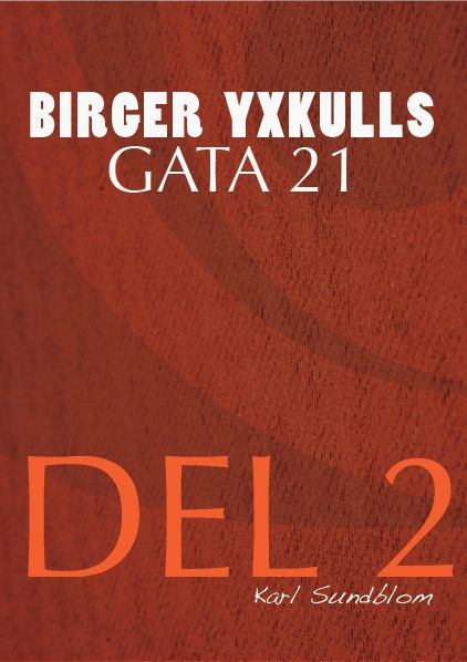 BIRGER YXKULLS GATA 21, DEL 2, eBook by Karl Sundblom