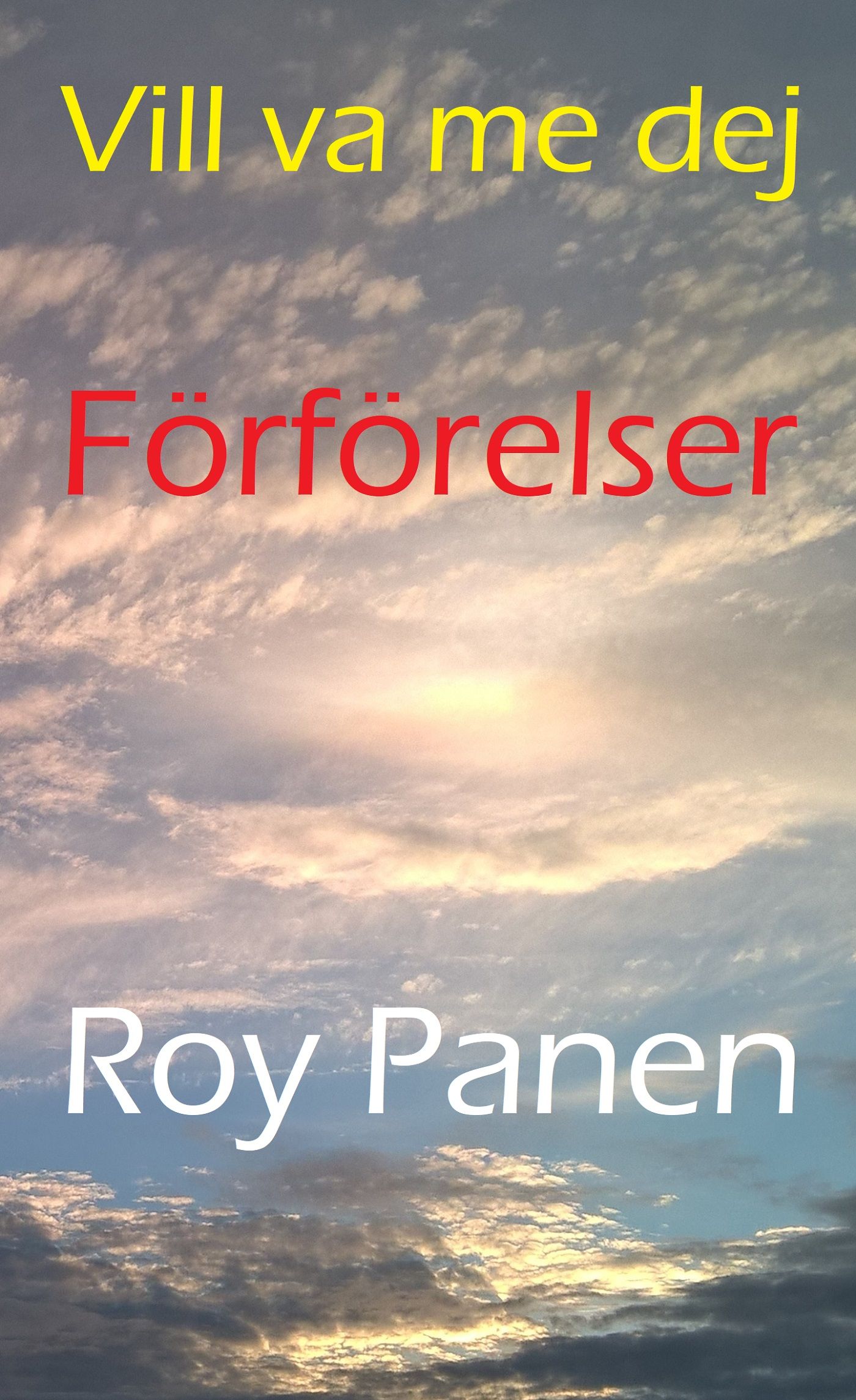 Vill va me dej : Förförelser, e-bog af Roy Panen