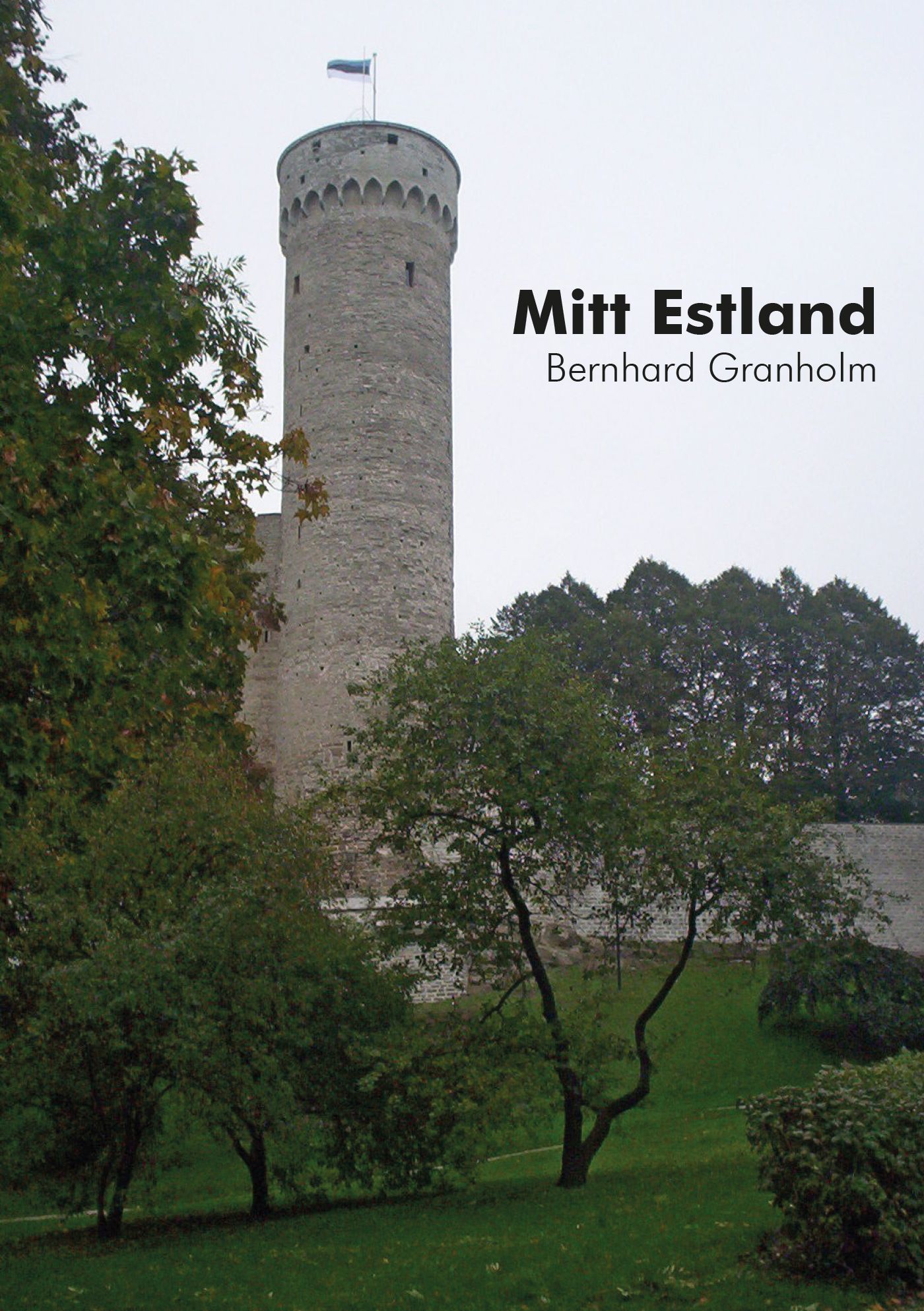 Mitt Estland, eBook by Bernhard Granholm