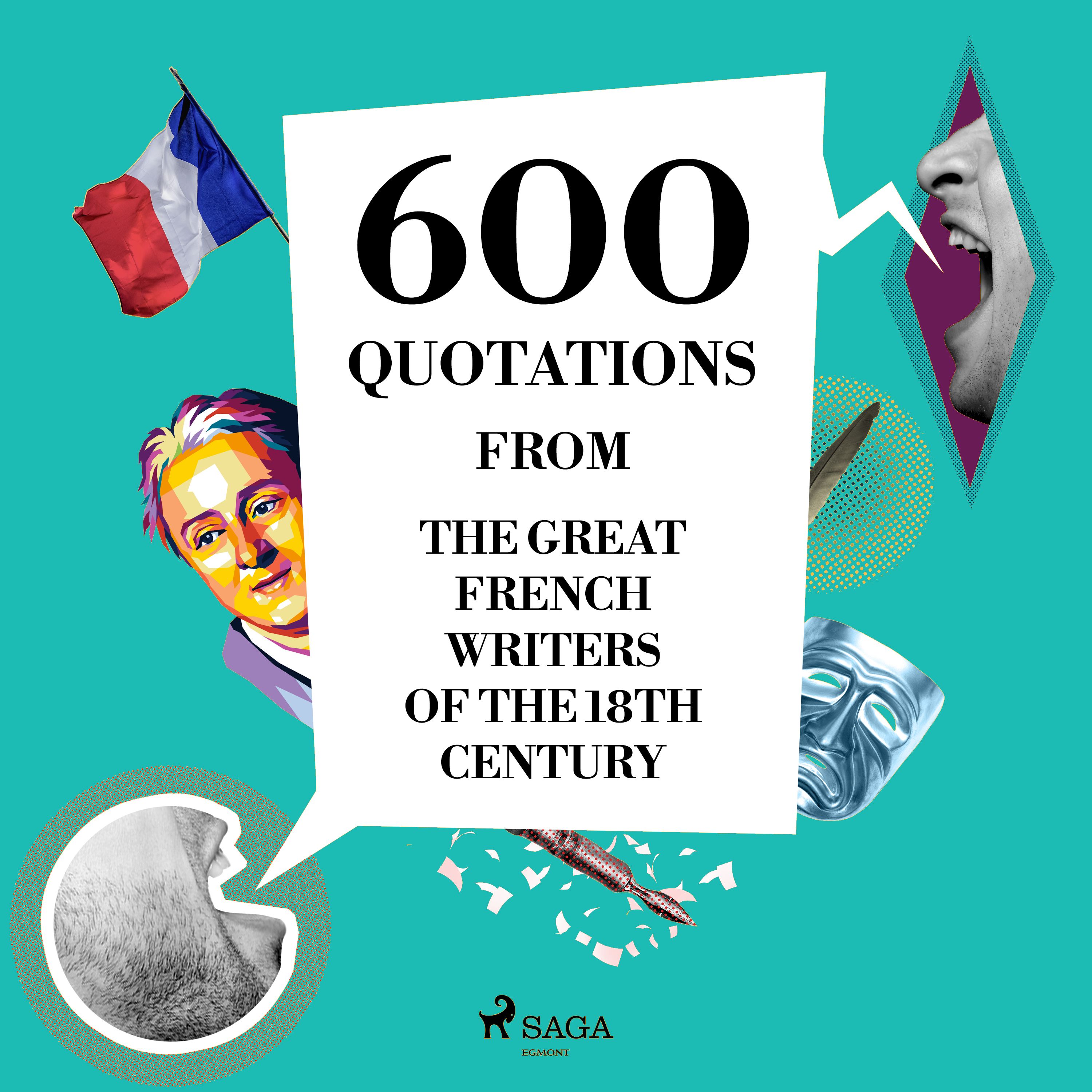 600 Quotations from the Great French Writers of the 18th Century, audiobook by Voltaire, Beaumarchais, Montesquieu, Nicolas de Chamfort, Denis Diderot, Jean-Jacques Rousseau