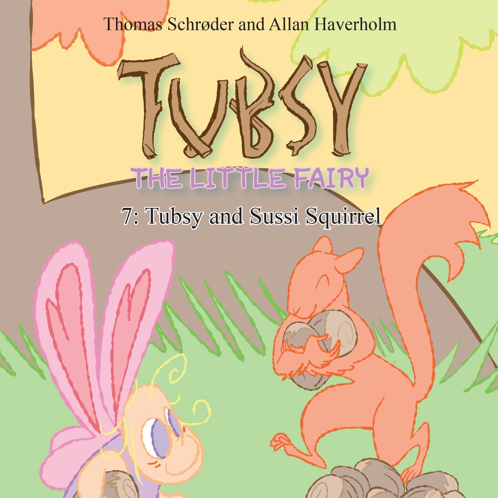 Tubsy - the Little Fairy #7: Tubsy and Sussi Squirrel, audiobook by Thomas Schrøder