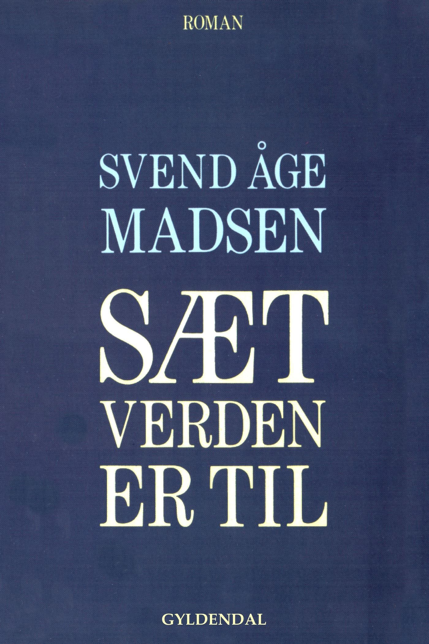 Sæt verden er til, ljudbok av Svend Åge Madsen
