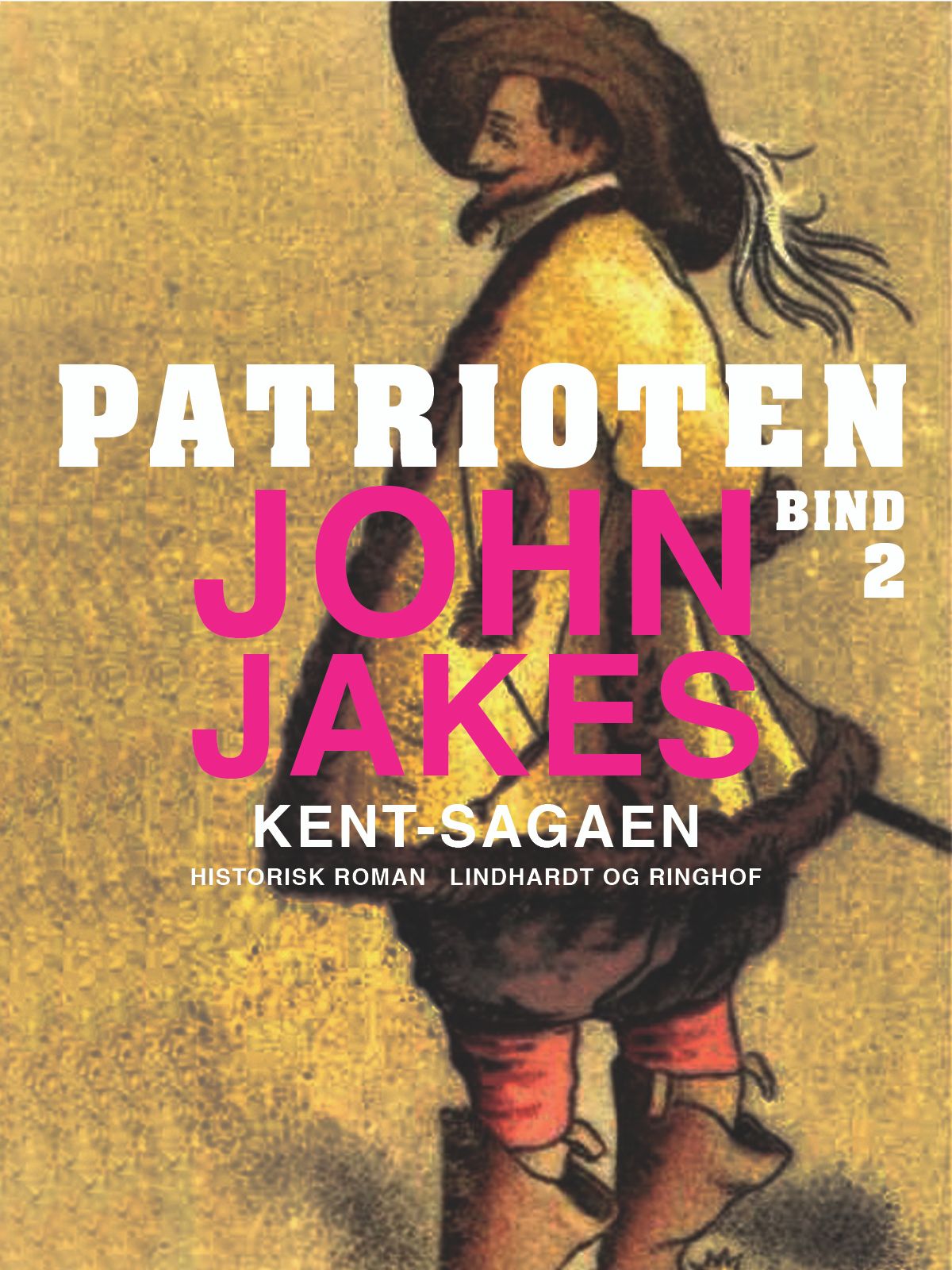 Patrioten, e-bok av John Jakes