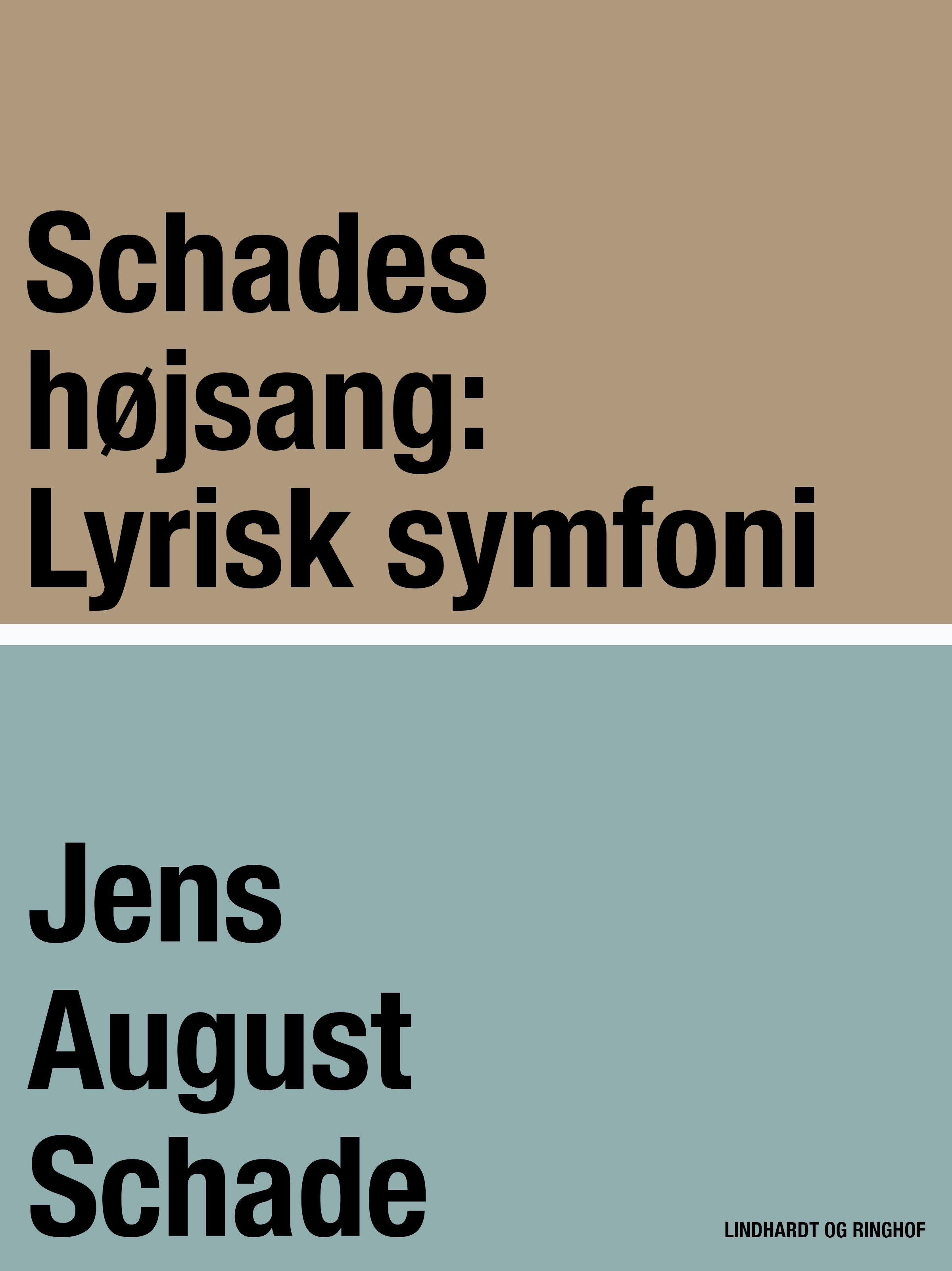 Schades højsang: Lyrisk symfoni, e-bog af Jens August Schade