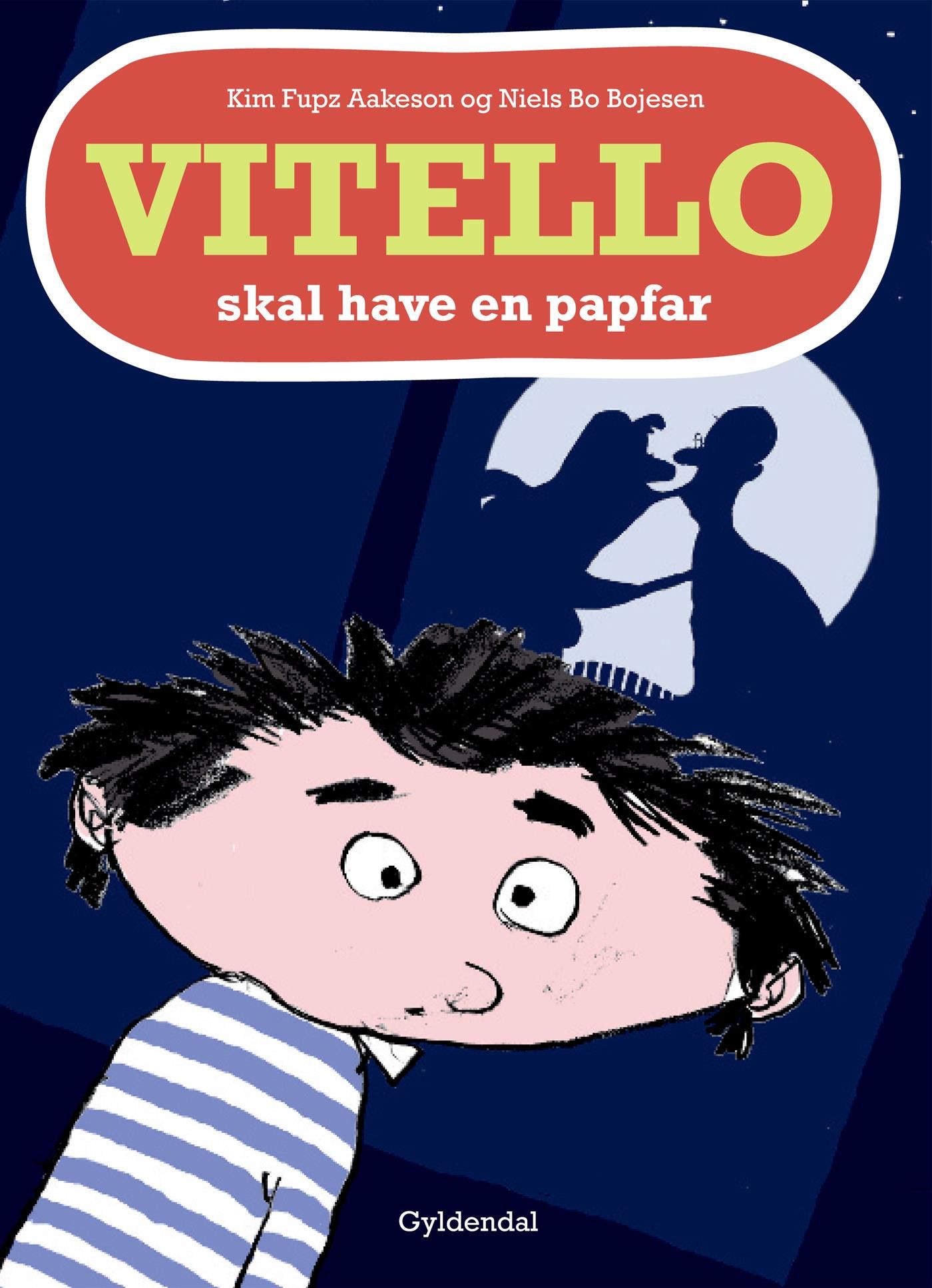 Vitello skal have en papfar - Lyt&læs, eBook by Niels Bo Bojesen, Kim Fupz Aakeson