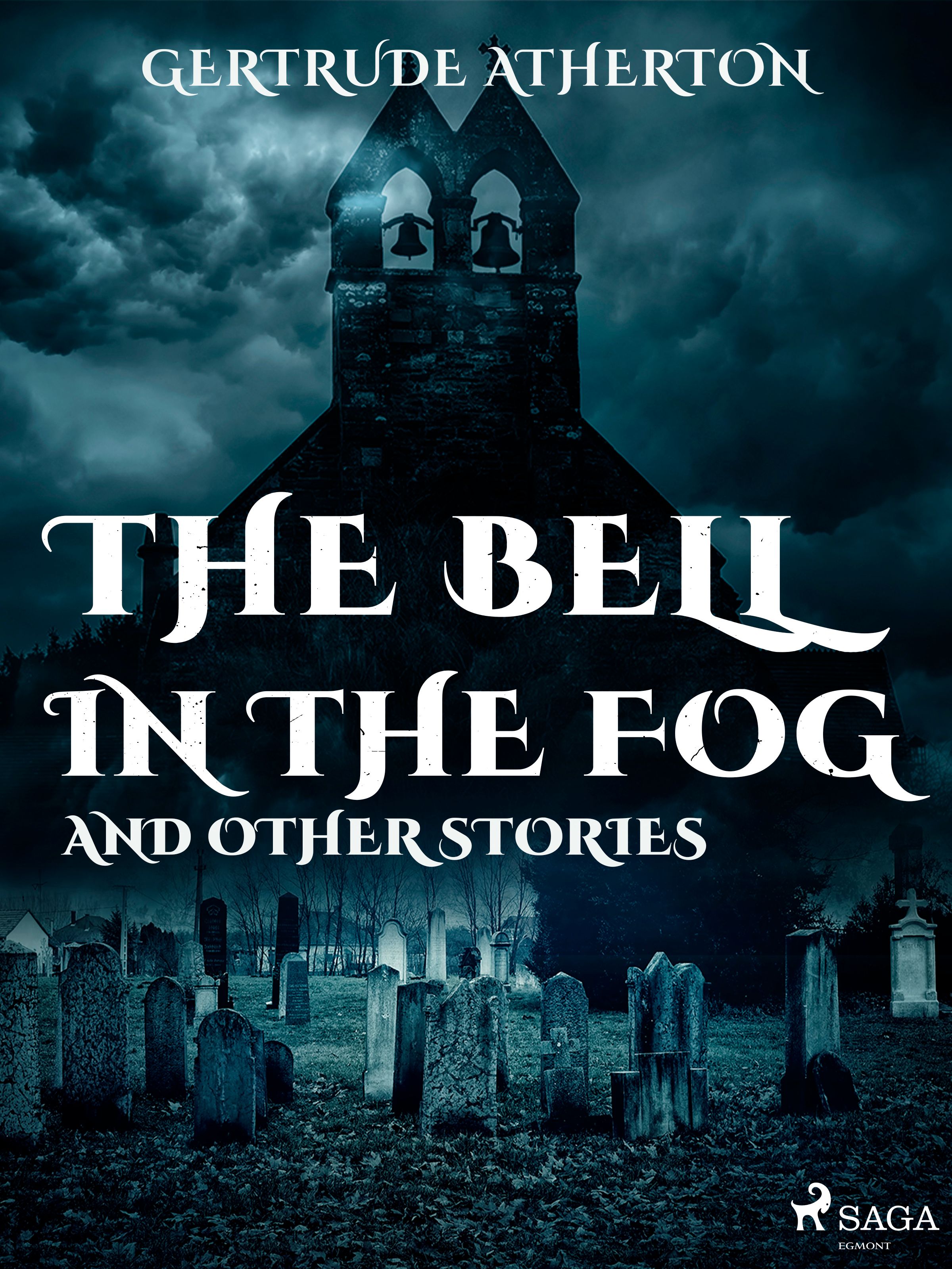 The Bell in the Fog, and Other Stories, e-bog af Gertrude Atherton