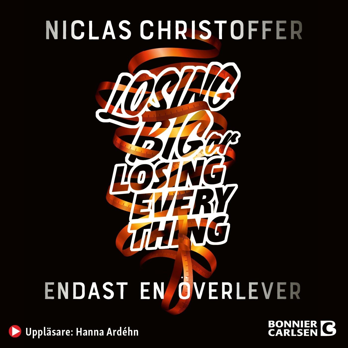 Losing big or losing everything, audiobook by Niclas Christoffer