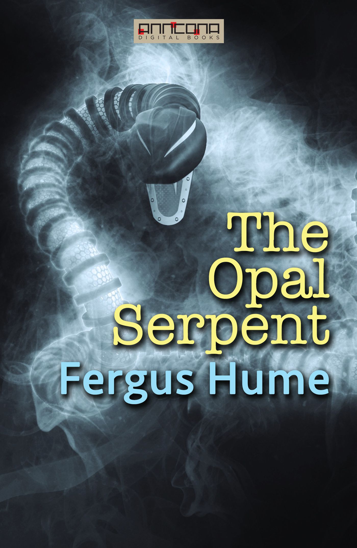 The Opal Serpent, e-bok av Fergus Hume