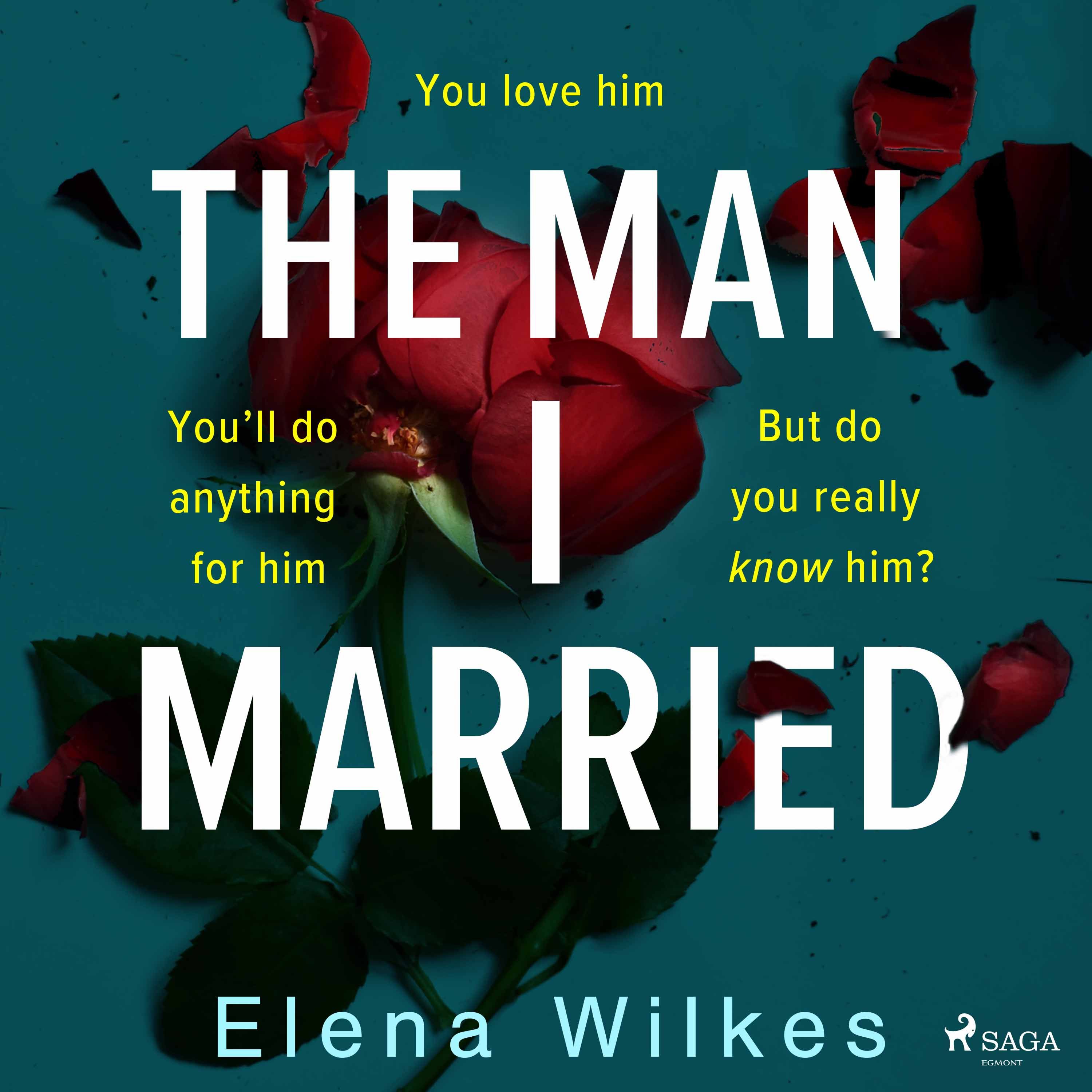 The Man I Married, lydbog af Elena Wilkes