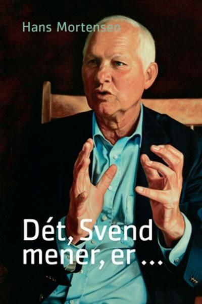 Dét, Svend mener er..., ljudbok av Svend Auken, Hans Mortensen
