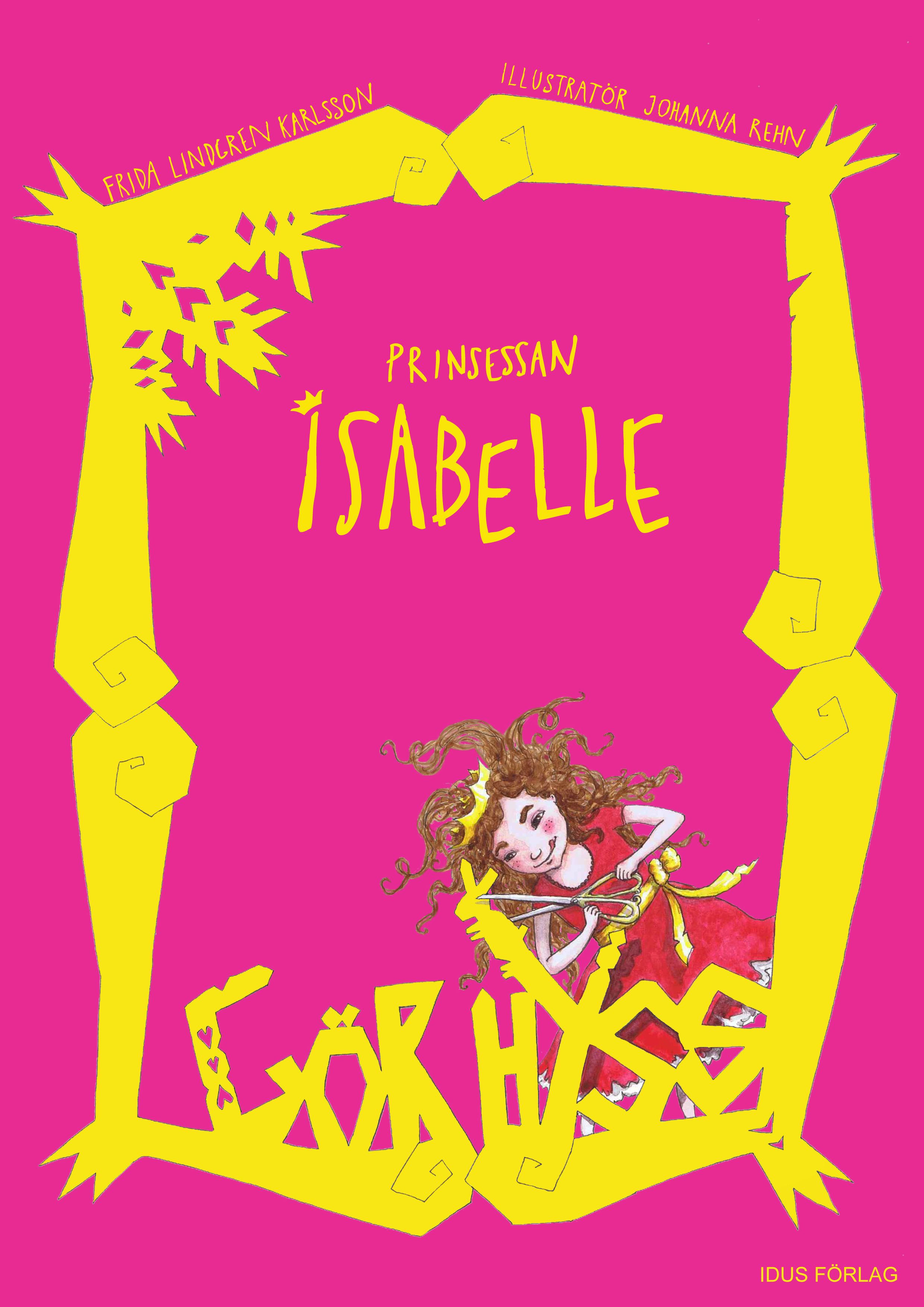 Prinsessan Isabelle Gör hyss, eBook by Frida Lindgren Karlsson