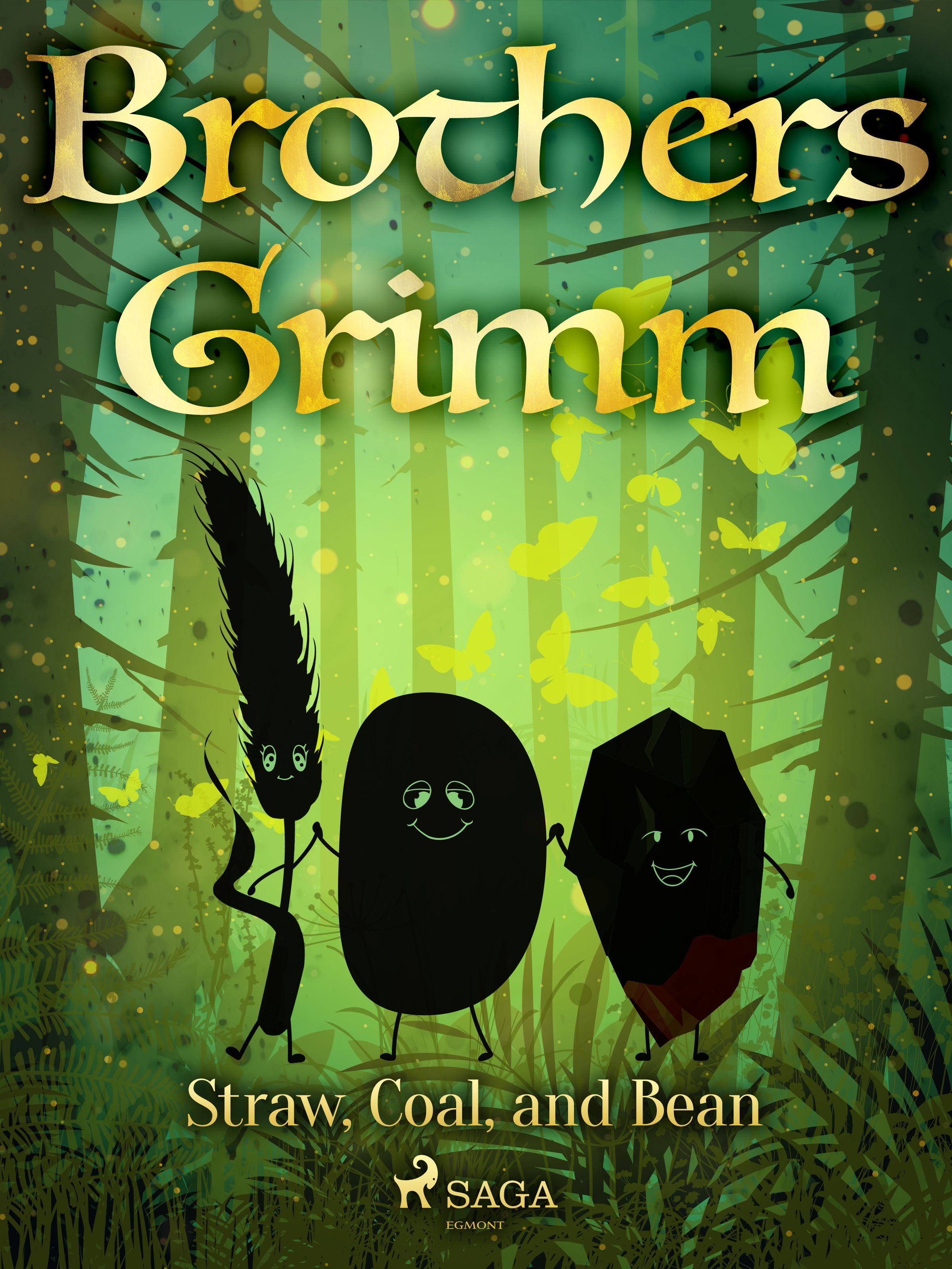 Straw, Coal, and Bean, e-bog af Brothers Grimm