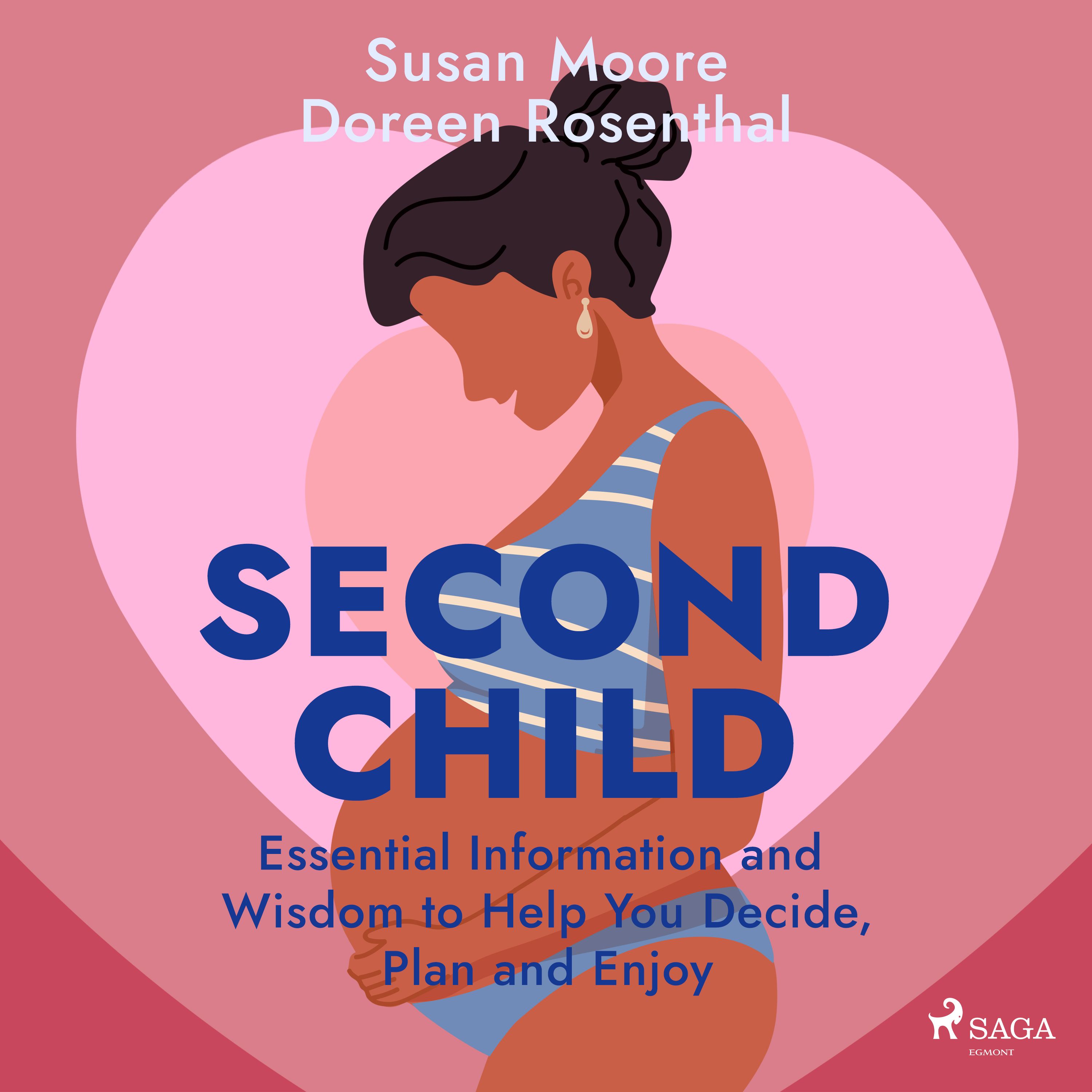 Second Child: Essential Information and Wisdom to Help You Decide, Plan and Enjoy, ljudbok av Susan Moore, Doreen Rosenthal