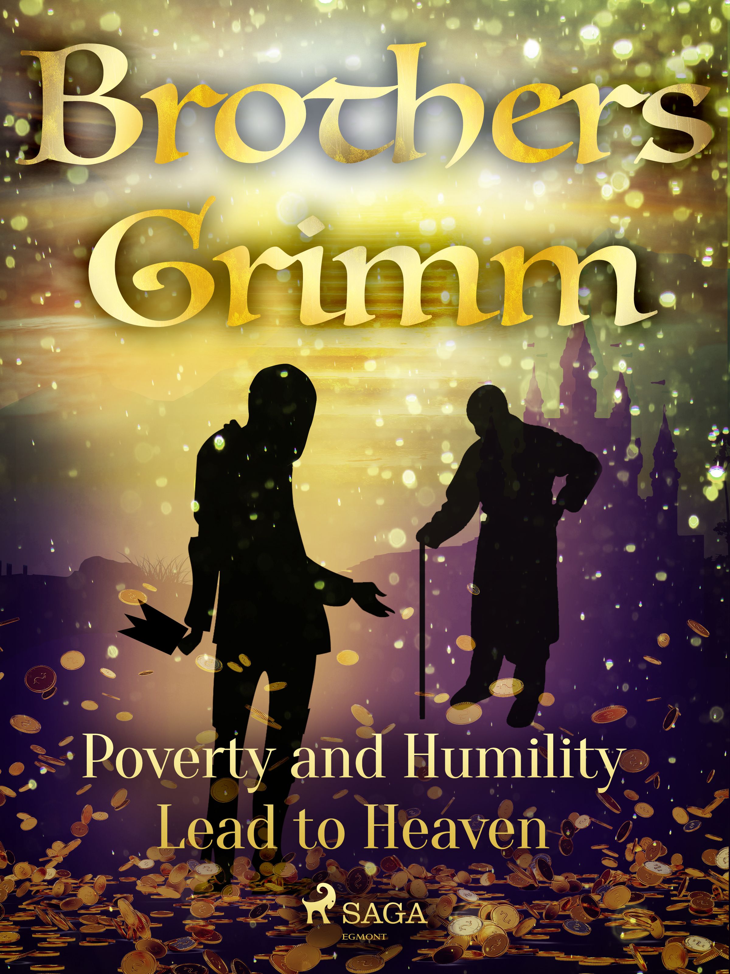 Poverty and Humility Lead to Heaven, eBook by Brothers Grimm