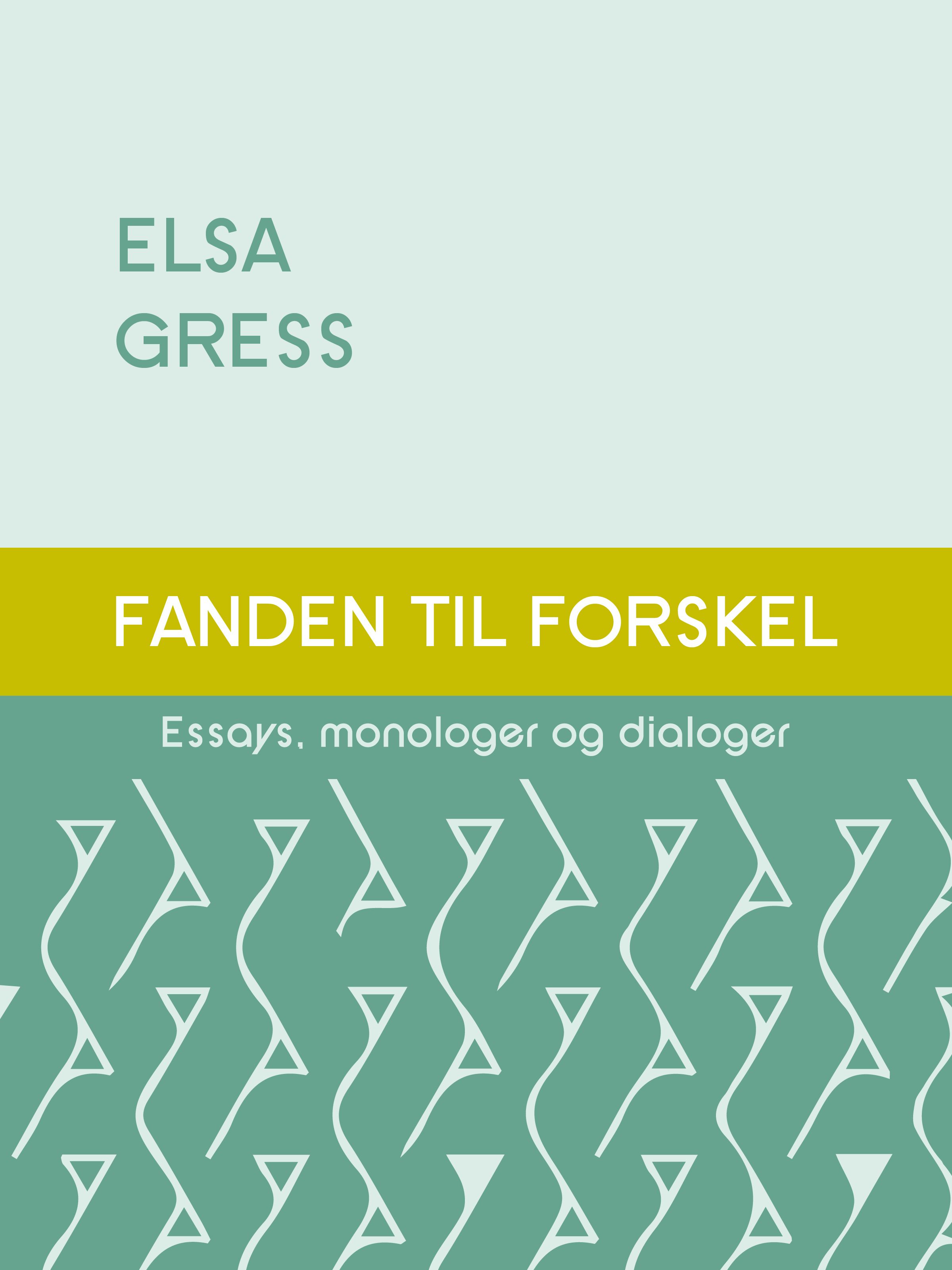 Fanden til forskel - Essays, monologer og dialoger, e-bok av Elsa Gress