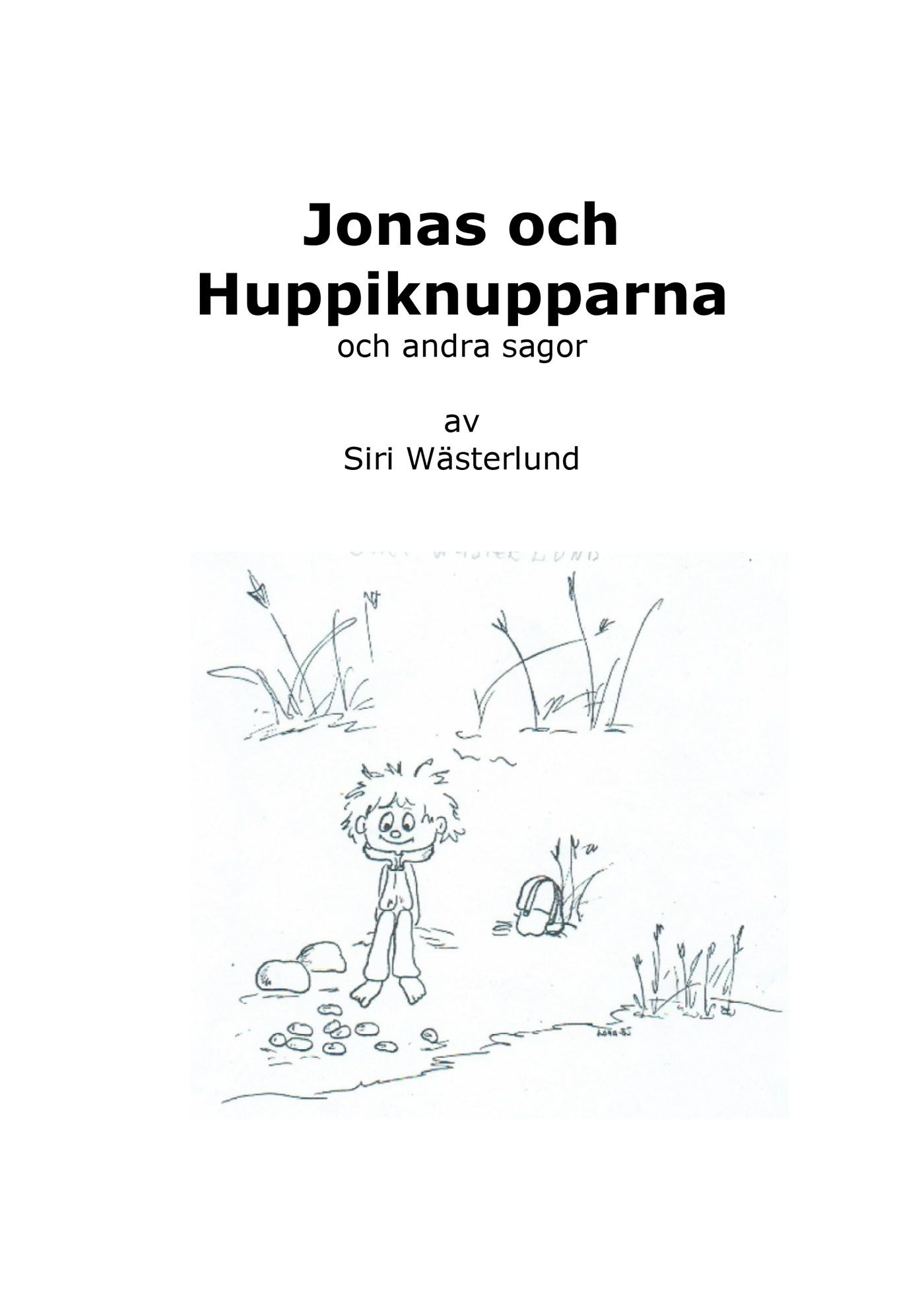 Jonas och Huppiknupparna och andra sagor, e-bog af Siri Wästerlund