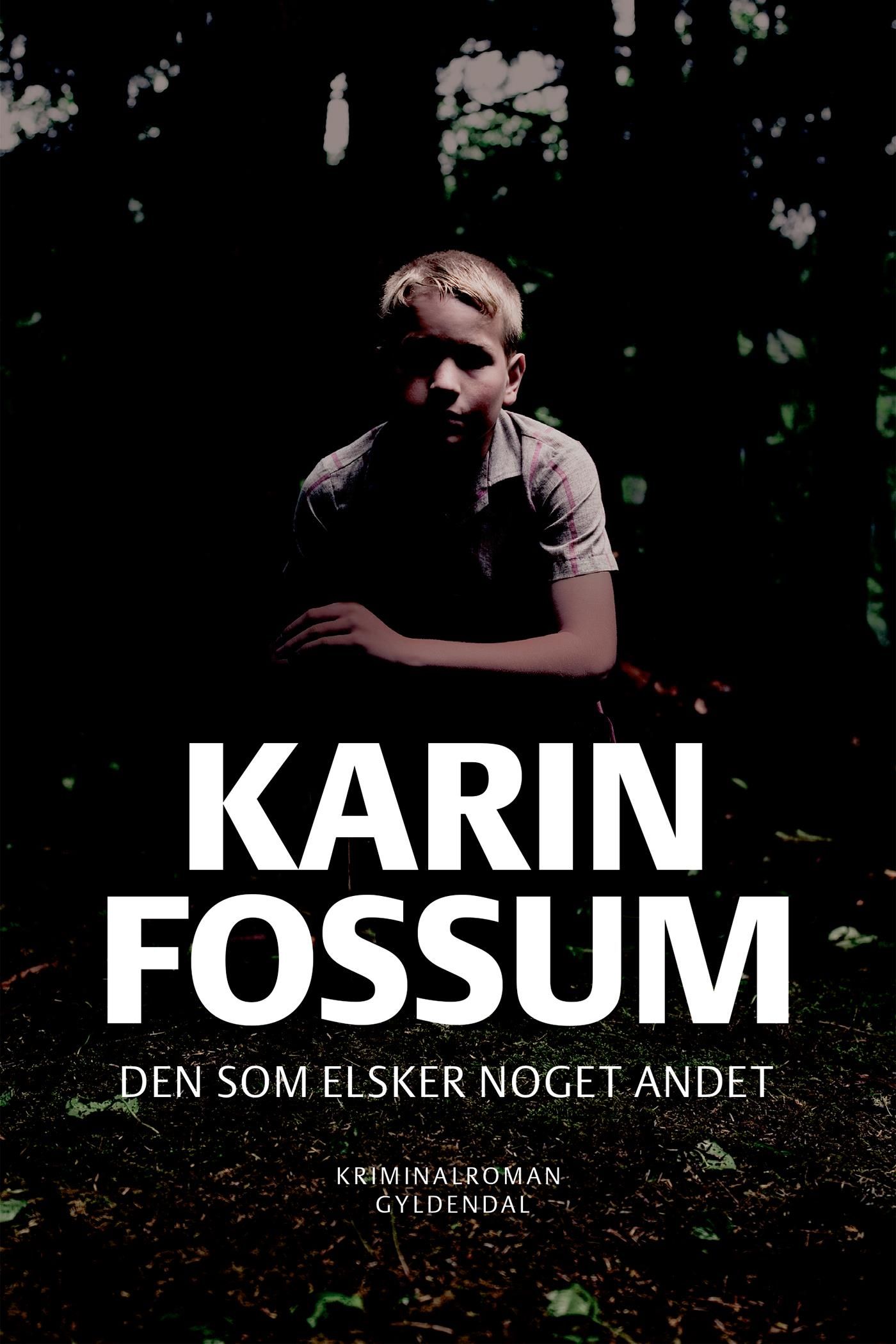 Den som elsker noget andet, e-bok av Karin Fossum
