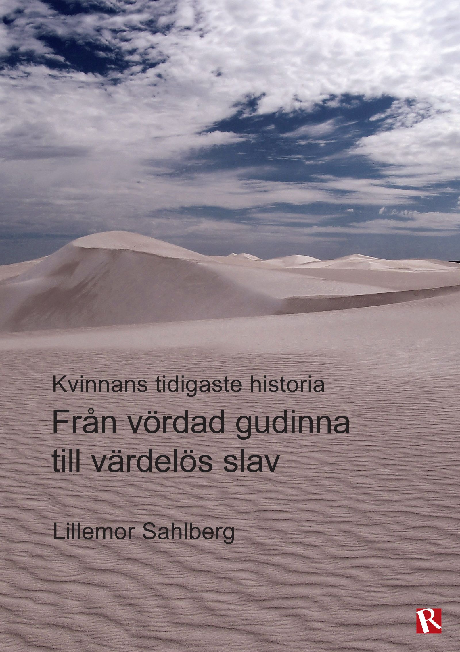 Från vördad gudinna till värdelös slav : Kvinnans tidigaste historia, e-bok av Lillemor Sahlberg
