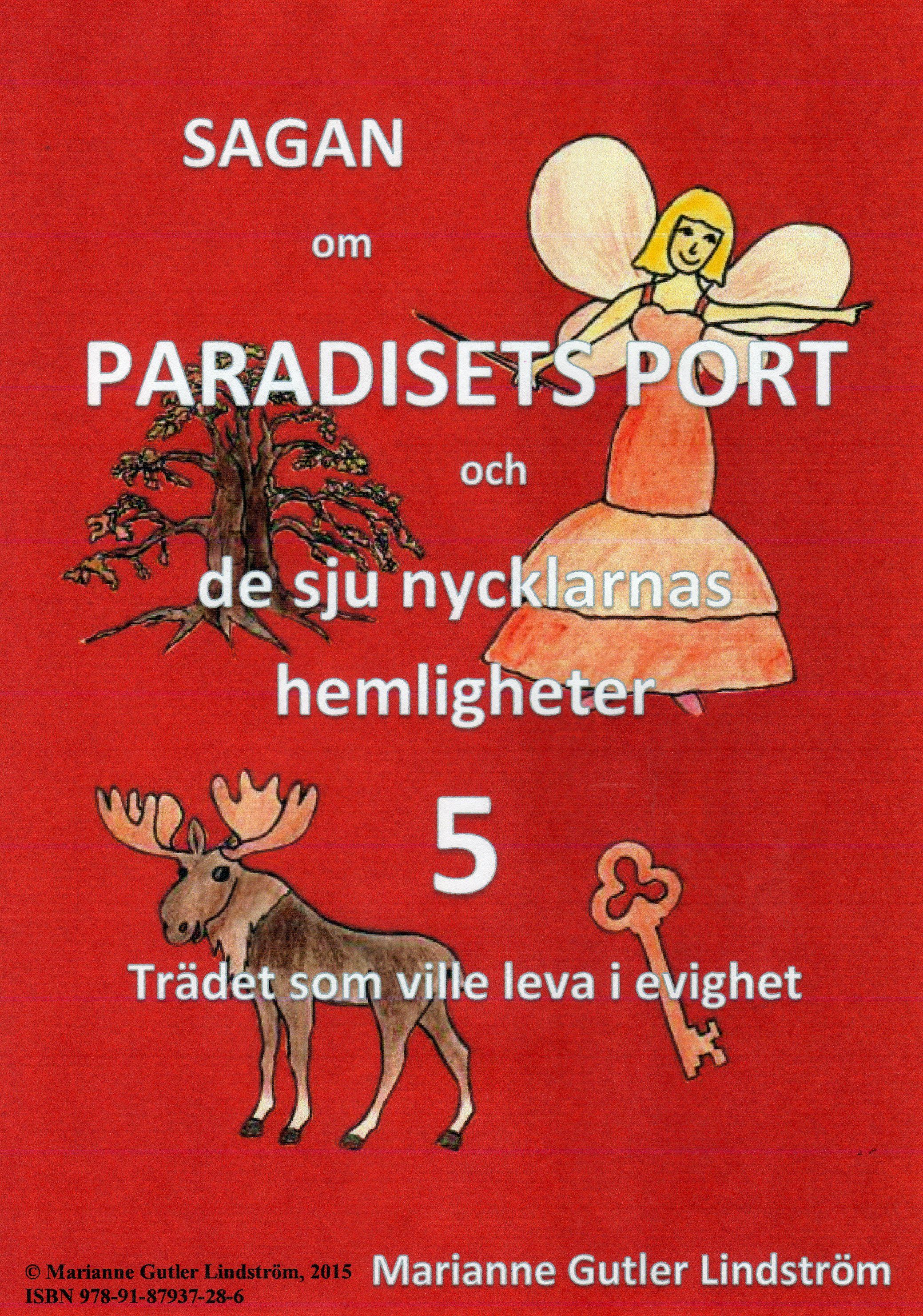 Sagan om Paradisets Port 5 Trädet som ville leva i evighet, e-bog af Marianne Gutler Lindström