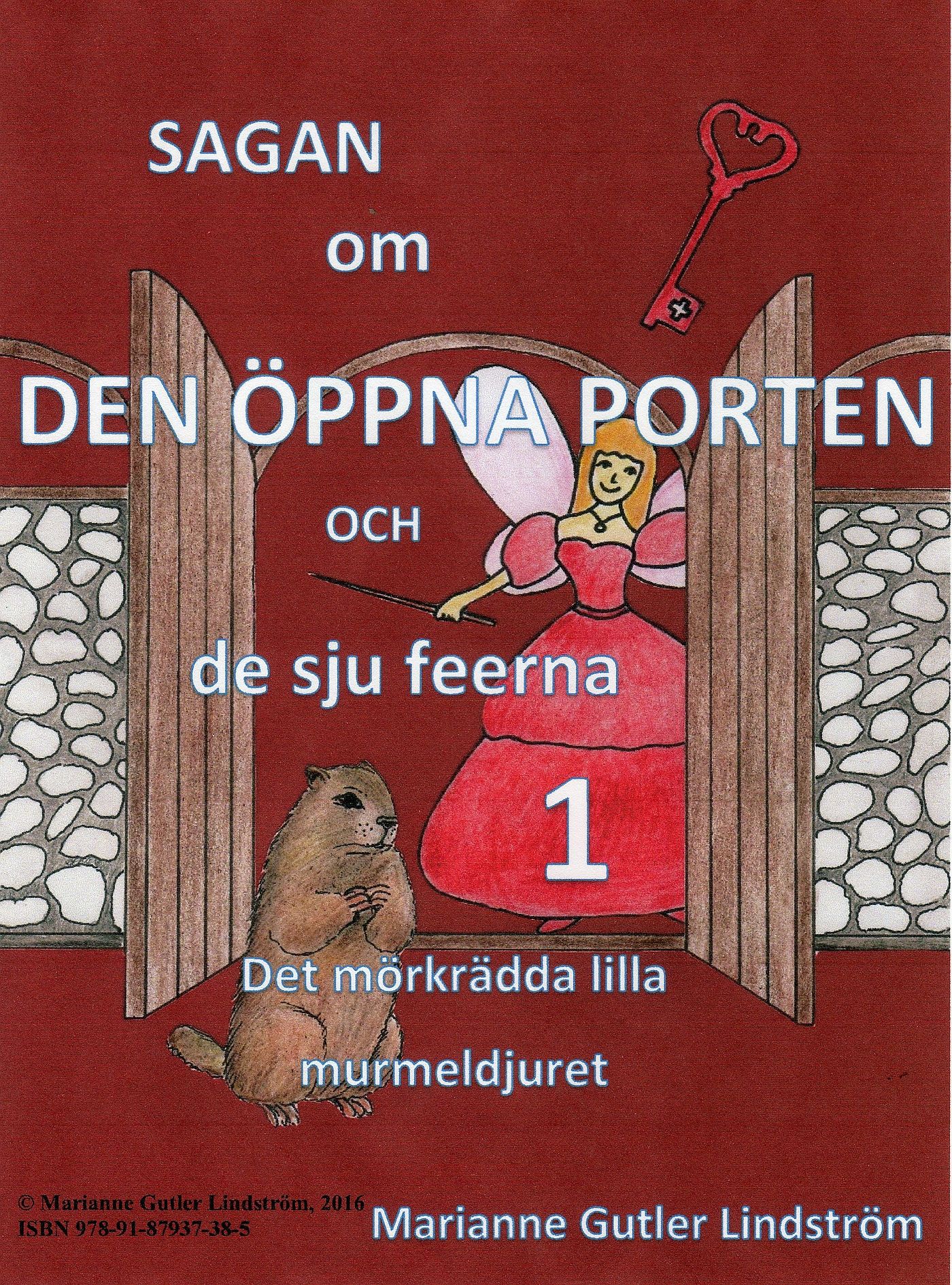 Sagan om den öppna porten 1. Det mörkrädda lilla murmeldjuret, eBook by Marianne Gutler Lindström