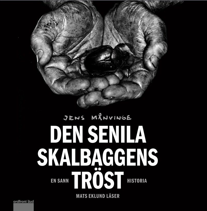 Den senila skalbaggens tröst, ljudbok av Jens Månvinge