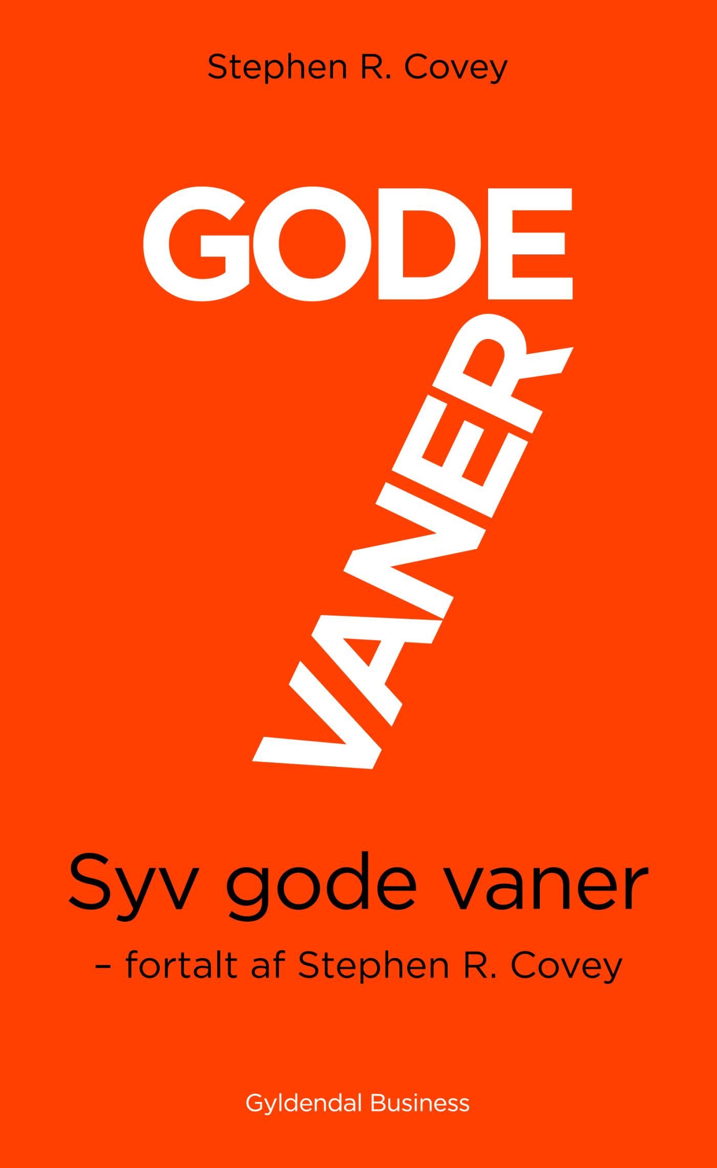 7 gode vaner (kort udgave), eBook by Stephen R. Covey