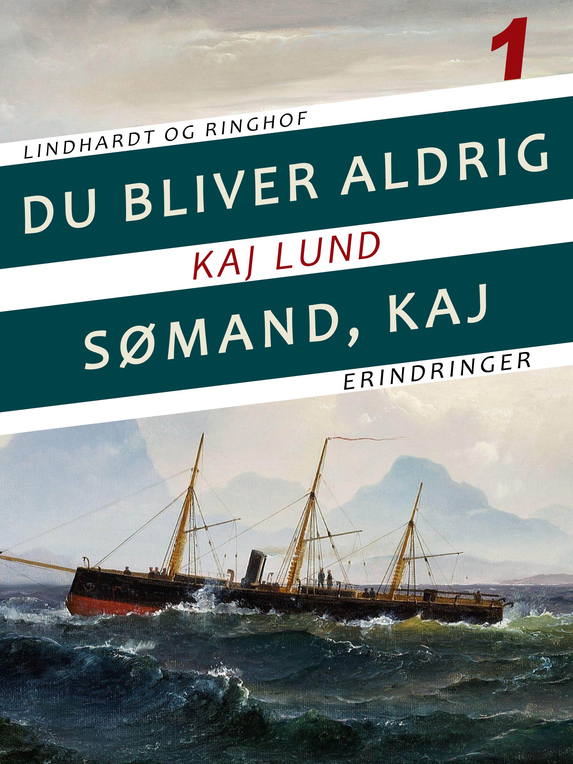 Du bliver aldrig sømand, Kaj, e-bog af Kaj Lund