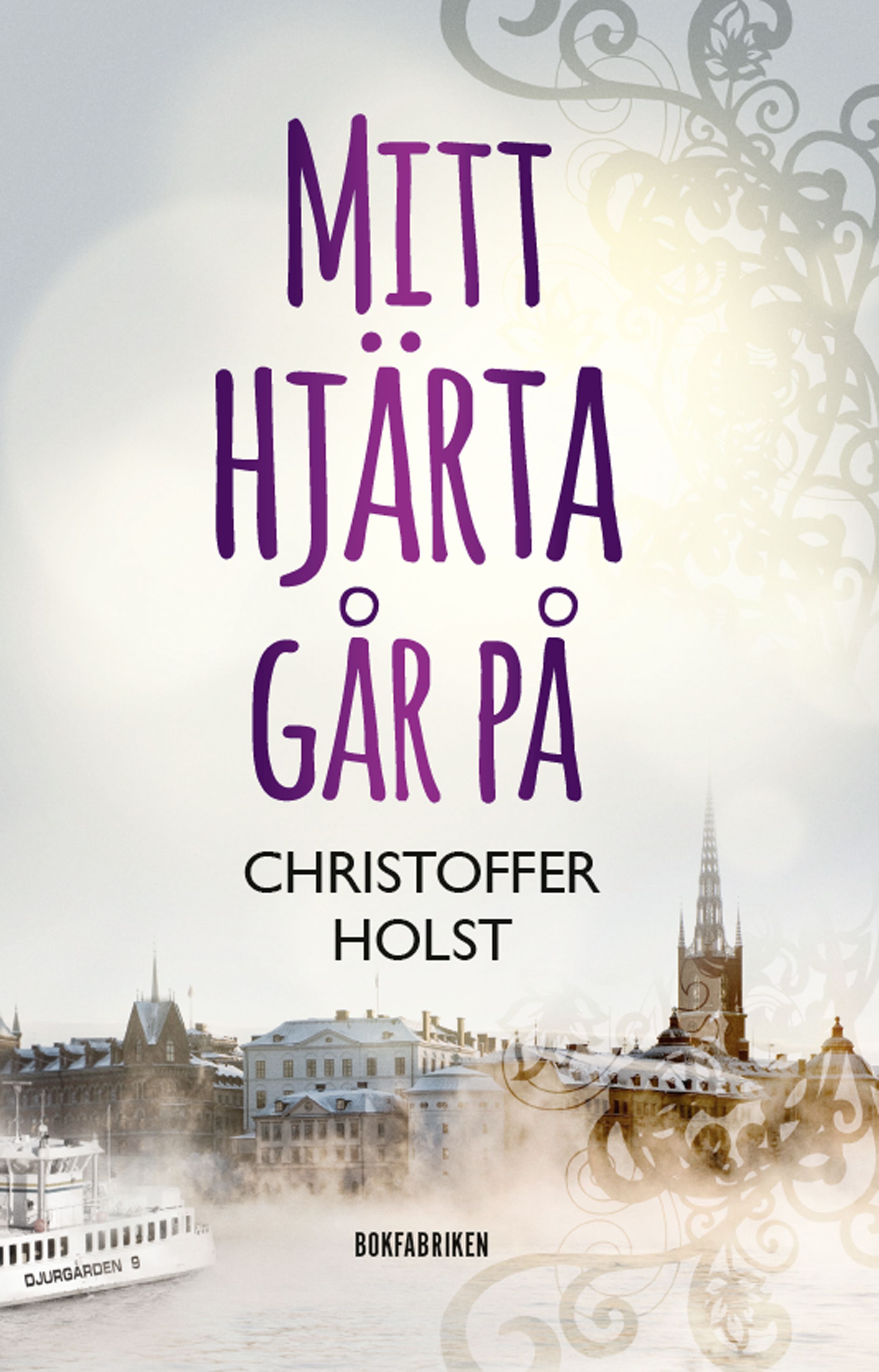 Mitt hjärta går på, e-bog af Christoffer Holst