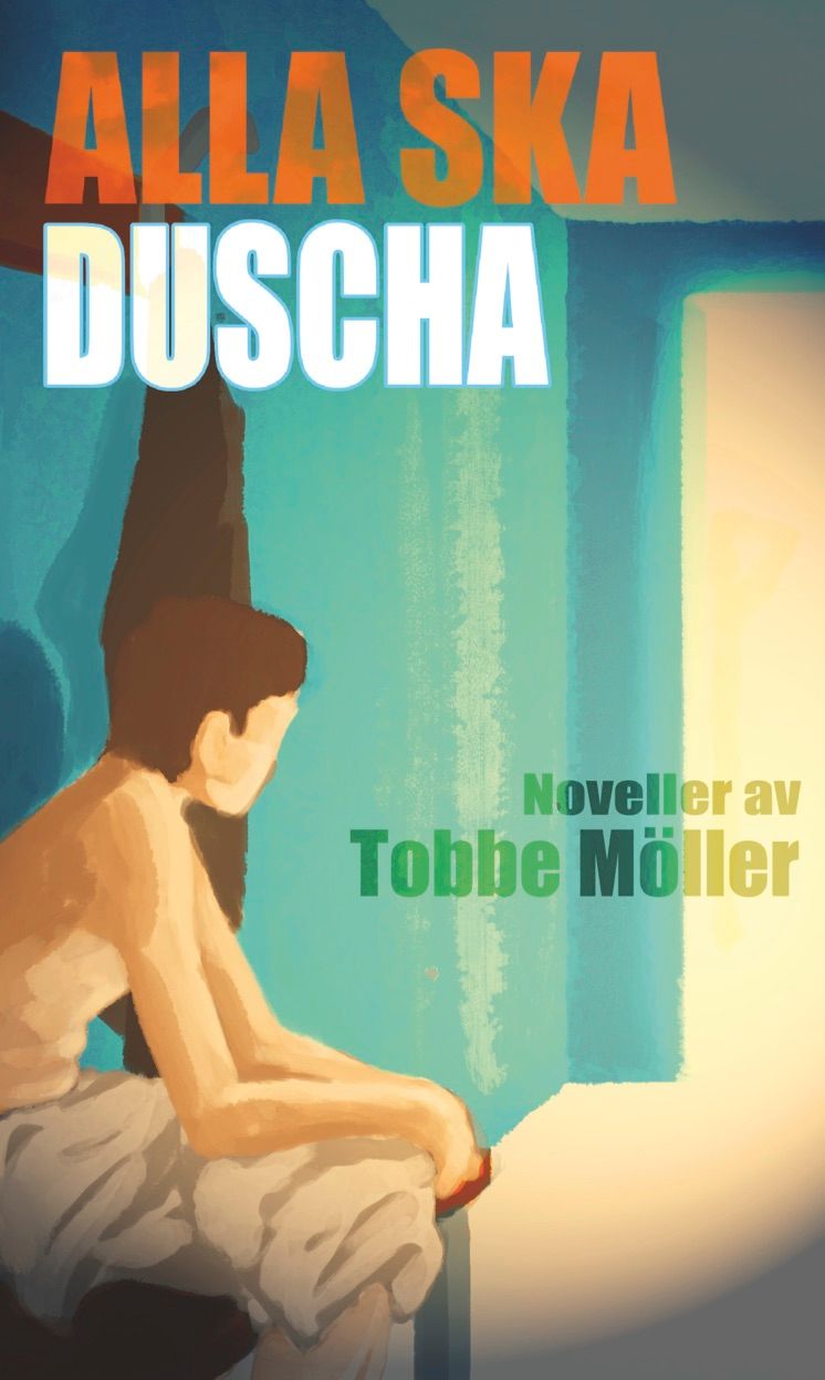 Alla ska duscha, e-bog af Tobbe Möller