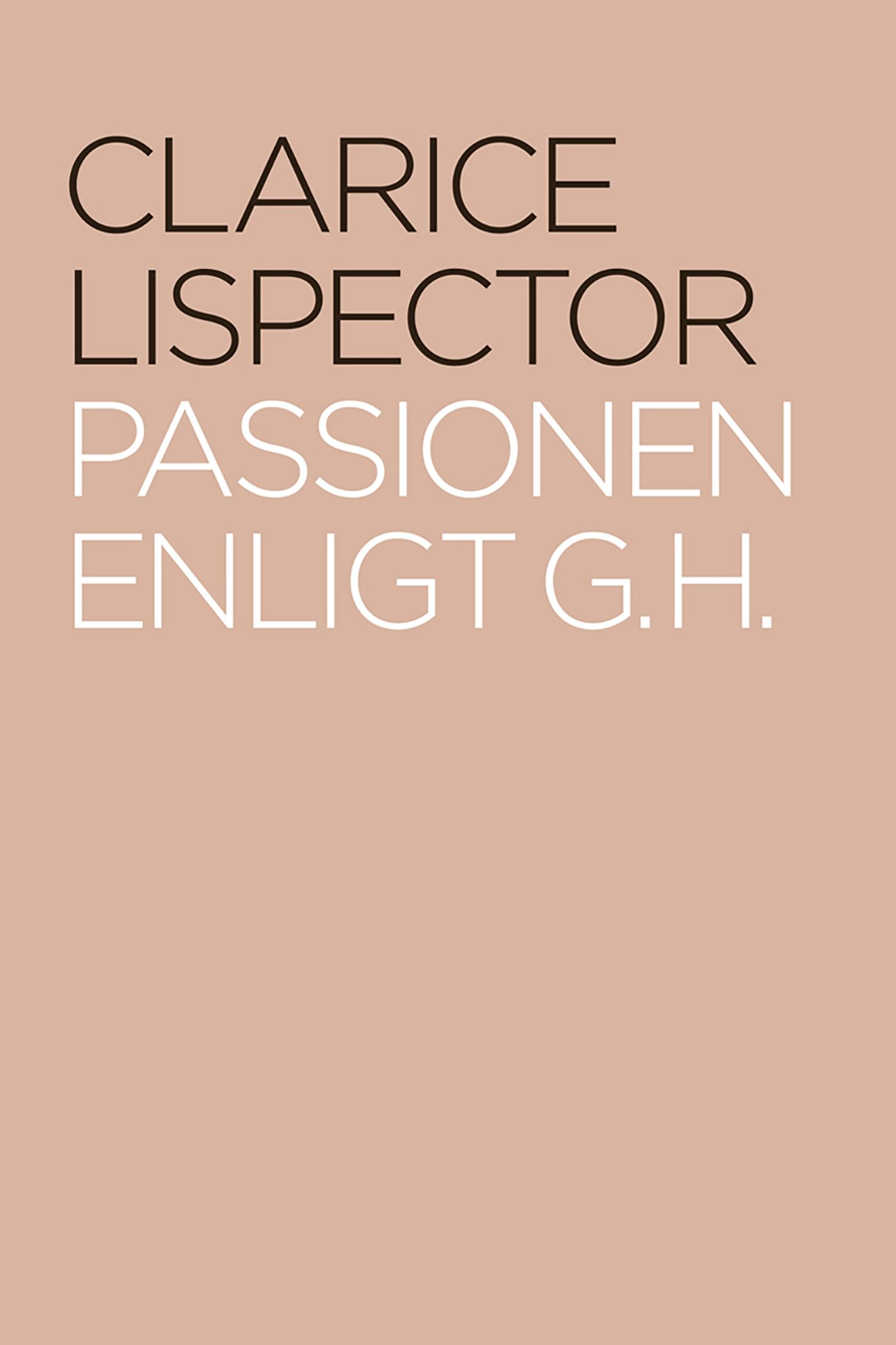 Passionen enligt G. H., e-bok av Clarice Lispector
