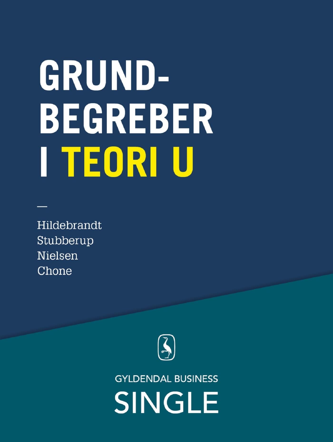 Grundbegreber i Teori U, e-bok av Elad Jair Chone, Steen Hildebrandt, Matias Ignatius Stubberup Waagner Nielsen, Michael Stubberup