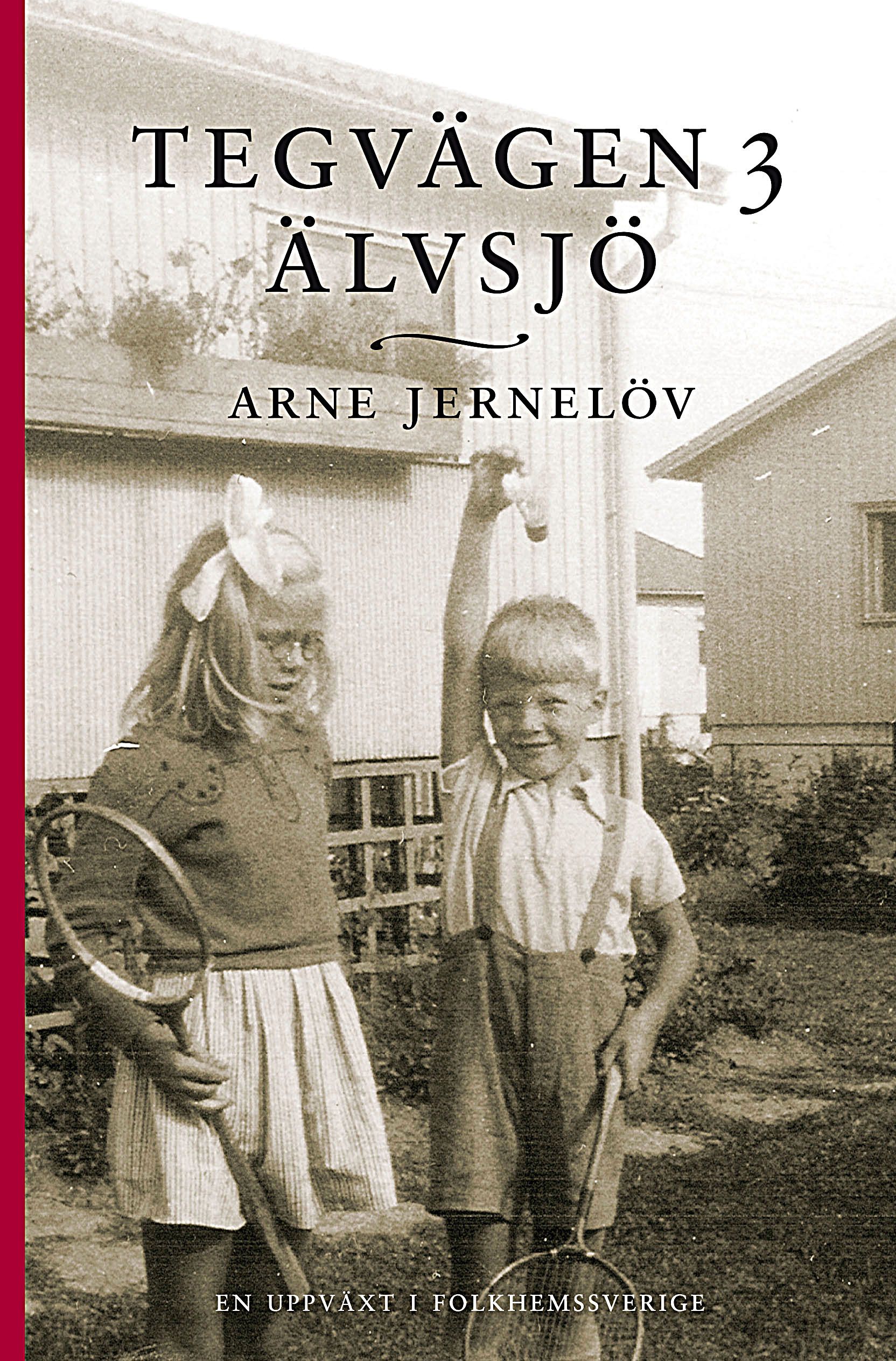 Tegvägen 3, Älvsjö, e-bok av Arne Jernelöv