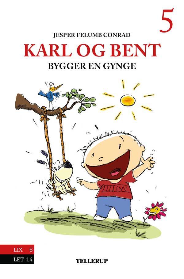 Karl og Bent #5: Karl og Bent bygger en gynge, eBook by Jesper Felumb Conrad