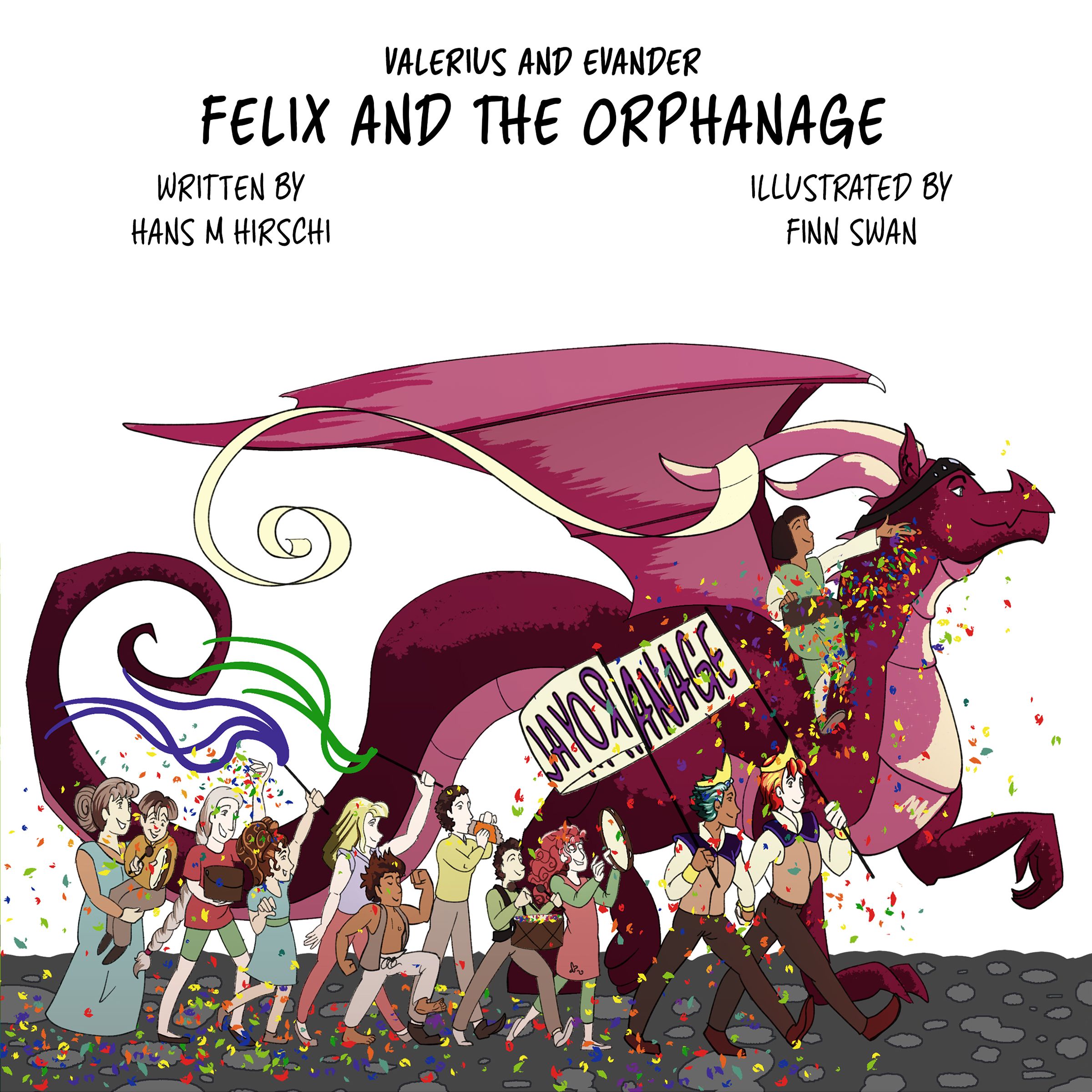 Valerius and Evander – Felix and the Orphanage, eBook by Hans M Hirschi