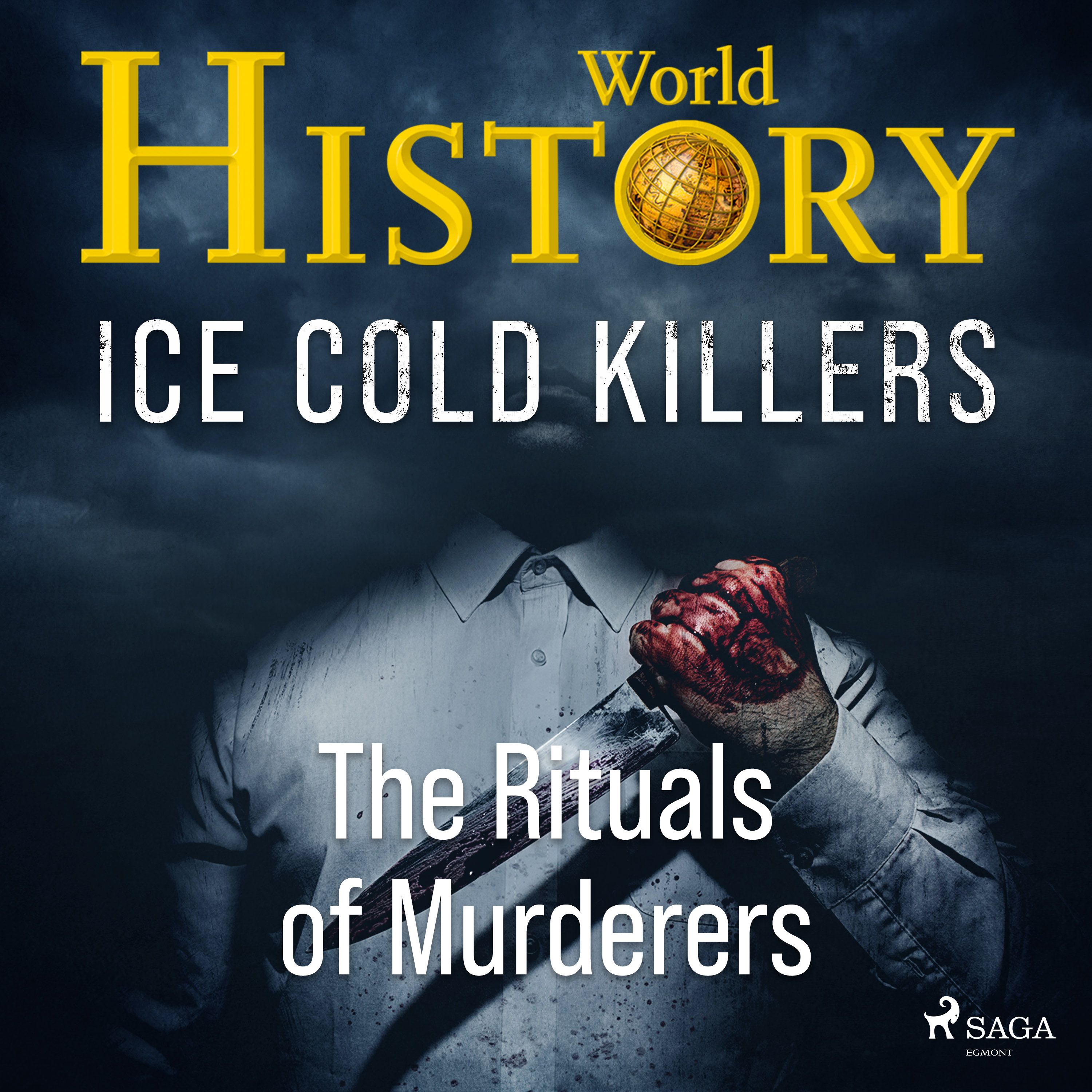Ice Cold Killers - The Rituals of Murderers, lydbog af World History