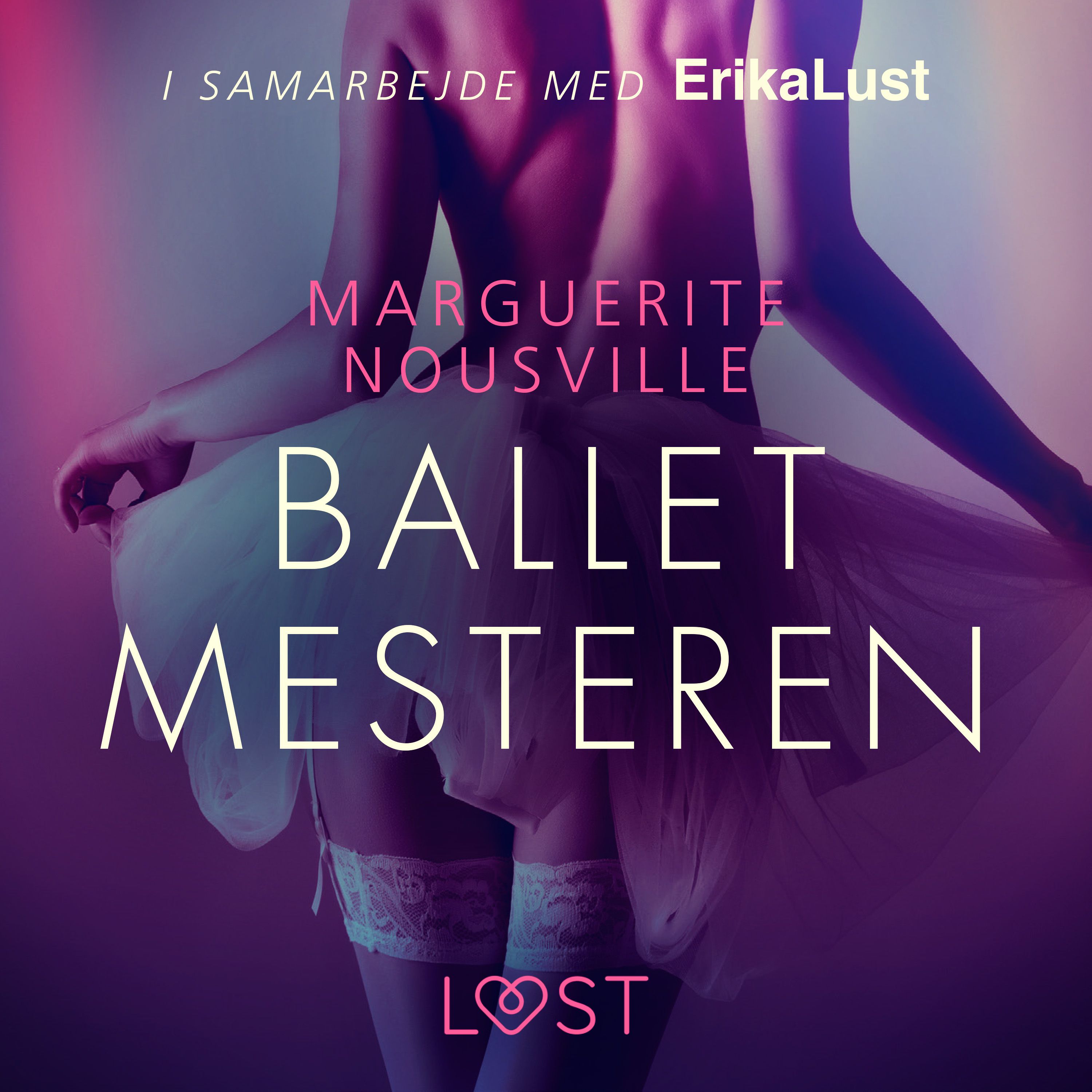 Balletmesteren, lydbog af Marguerite Nousville