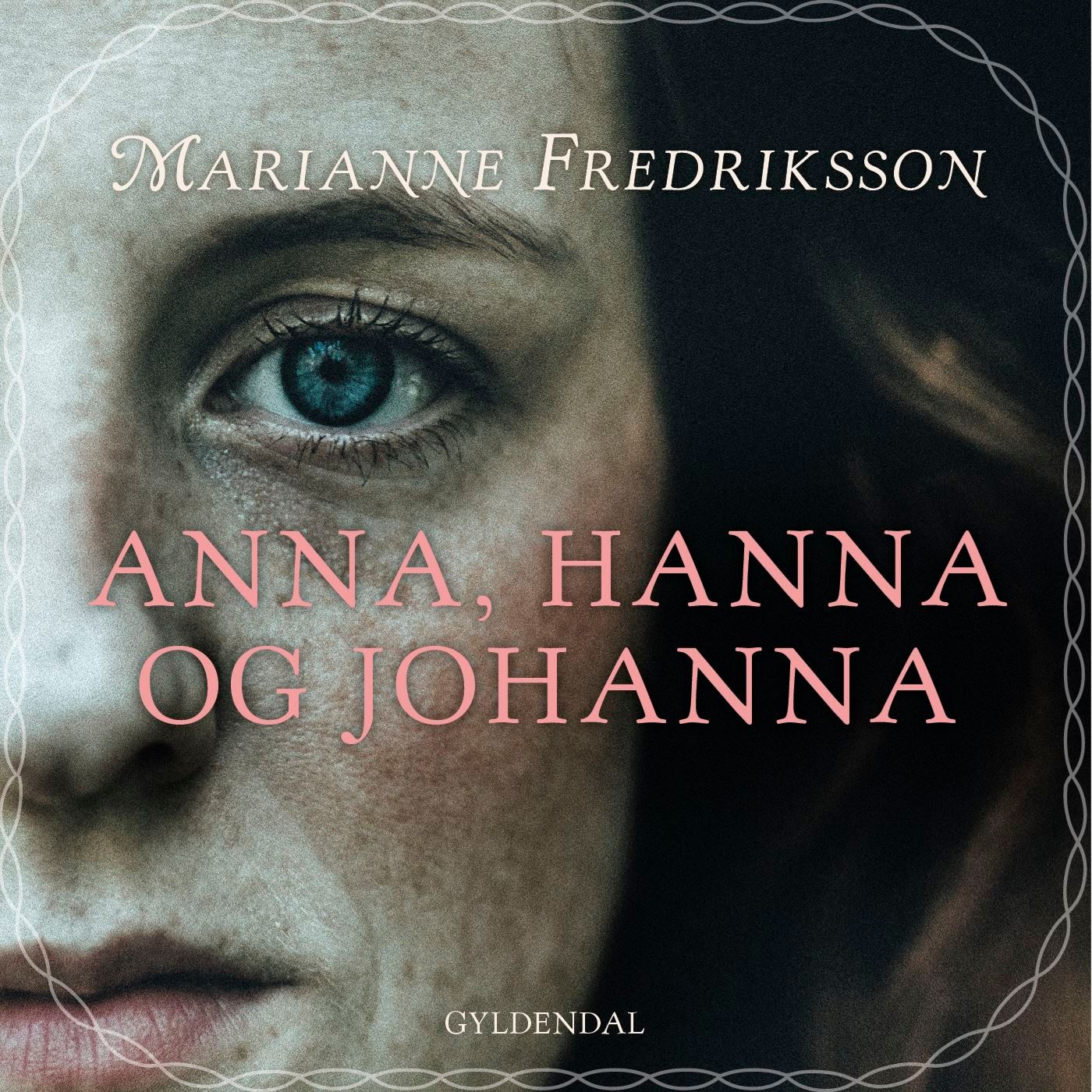 Anna, Hanna og Johanna, ljudbok av Marianne Fredriksson