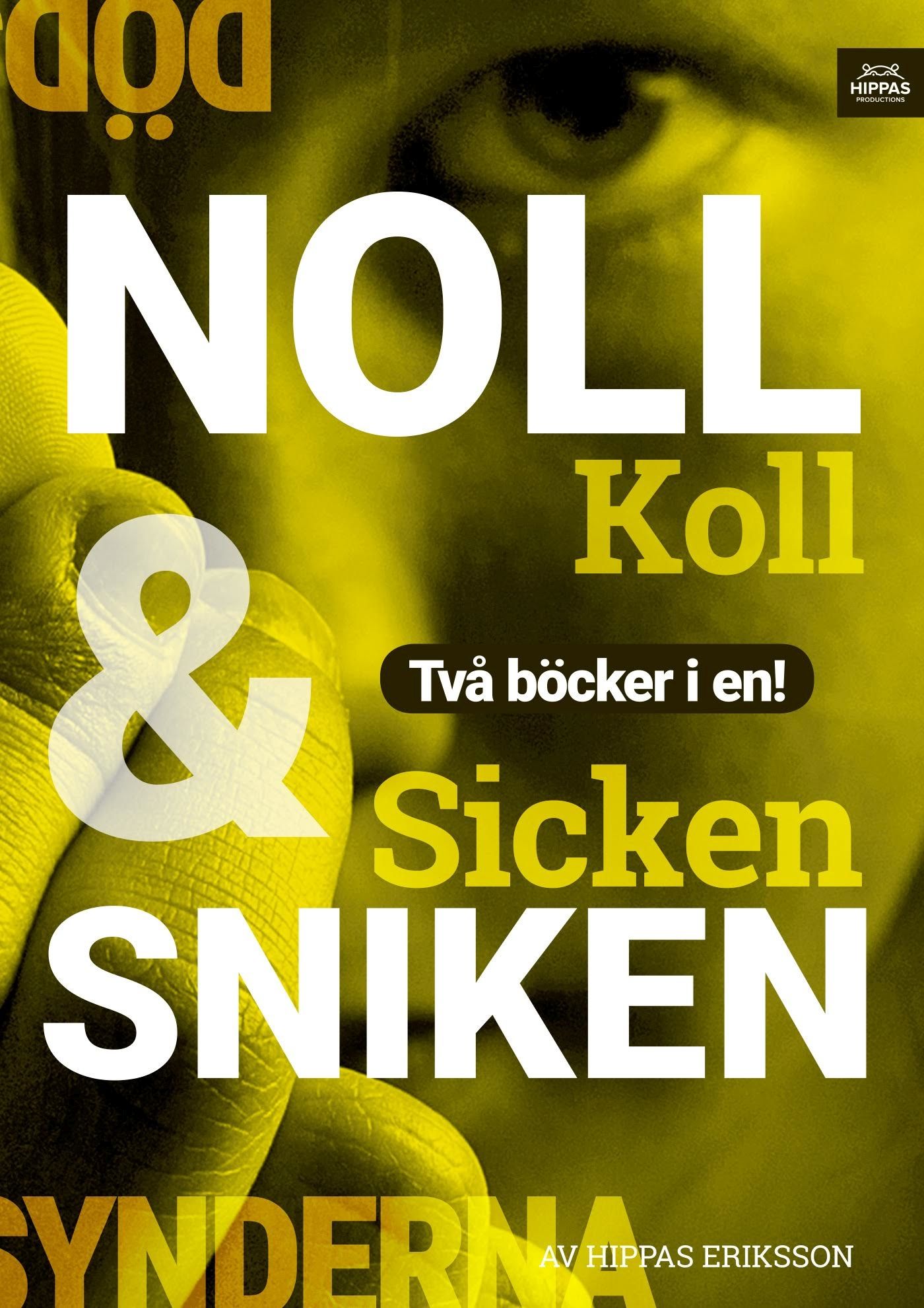 Noll koll / Sicken sniken, e-bok av Hippas Eriksson