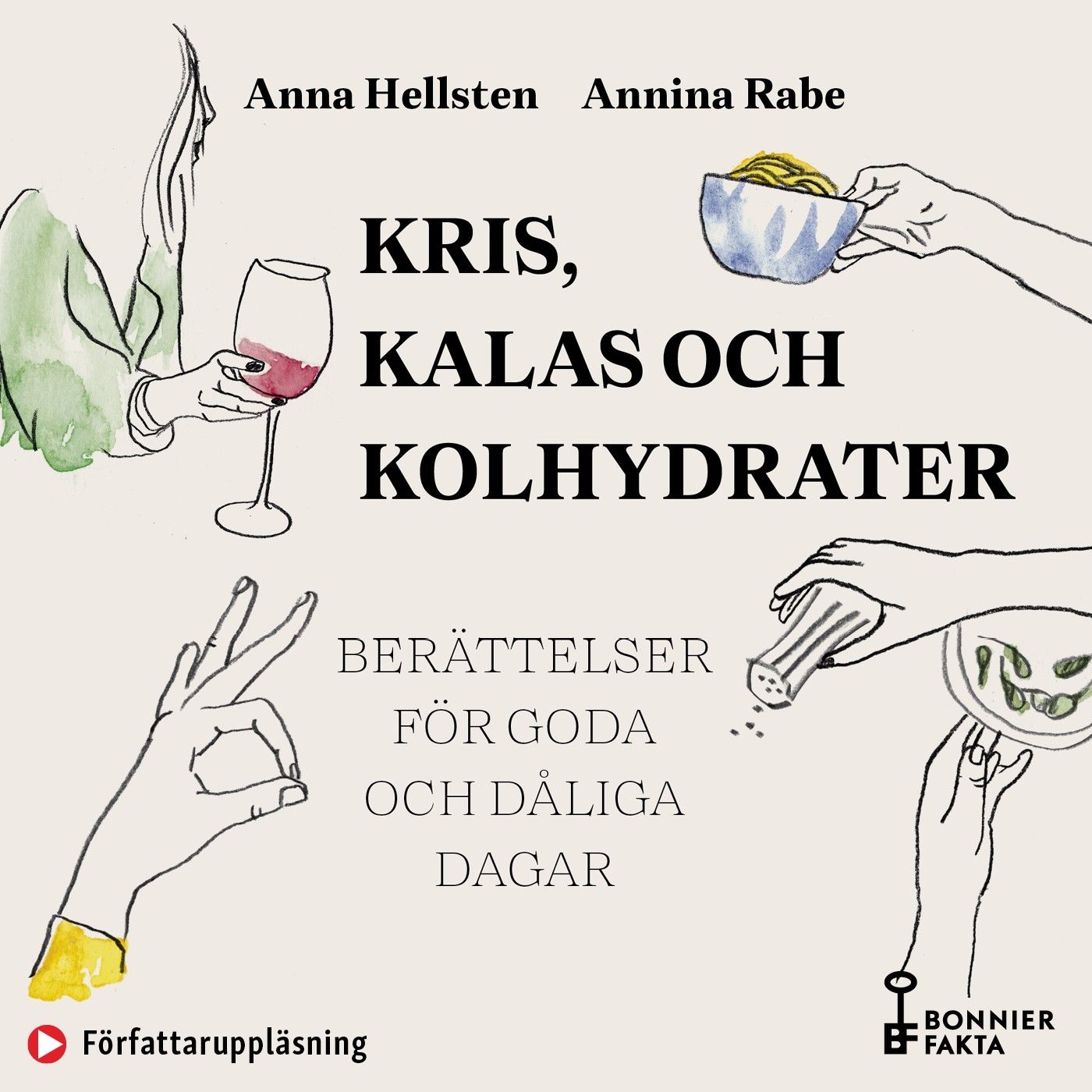 Kris, kalas och kolhydrater : Recept och berättelser för goda och dåliga dagar, audiobook by Anna Hellsten, Annina Rabe