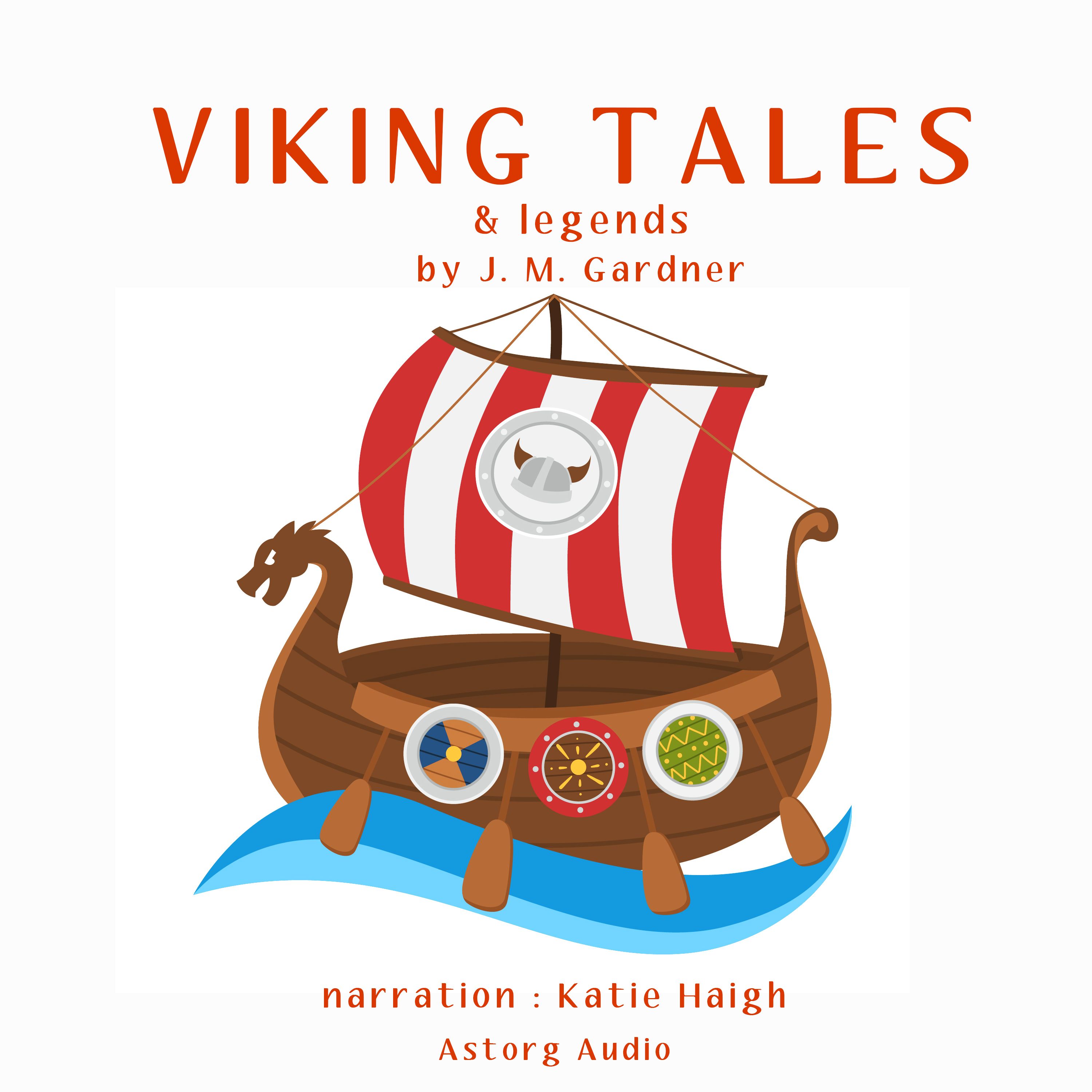 Viking Tales and Legends, audiobook by J. M. Gardner