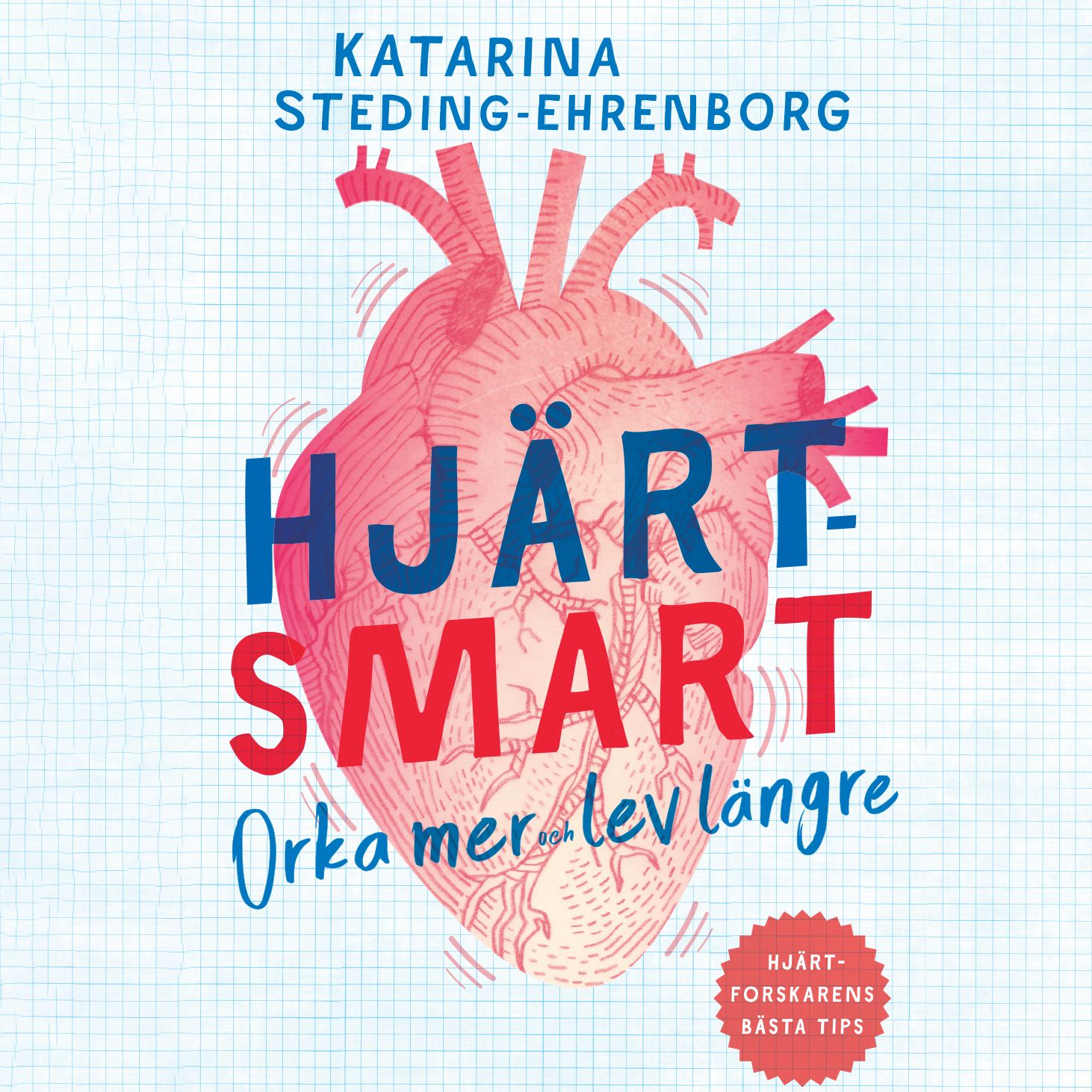 Hjärtsmart : orka mer och lev längre, lydbog af Katarina Steding-Ehrenborg