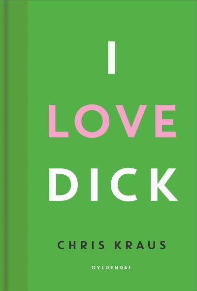 I love Dick, lydbog af Chris Kraus