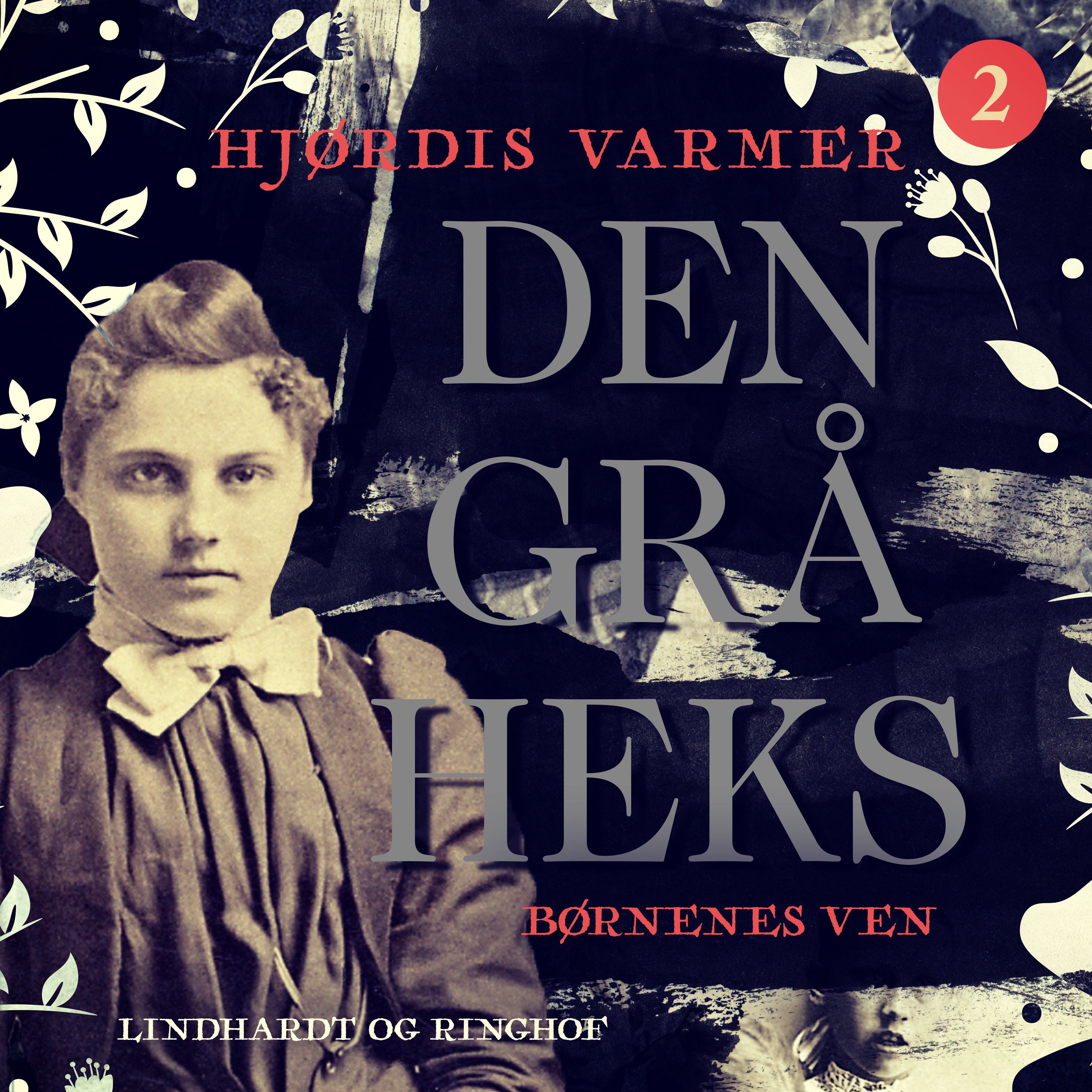 Den grå heks (2) - Børnenes ven, audiobook by Hjørdis Varmer